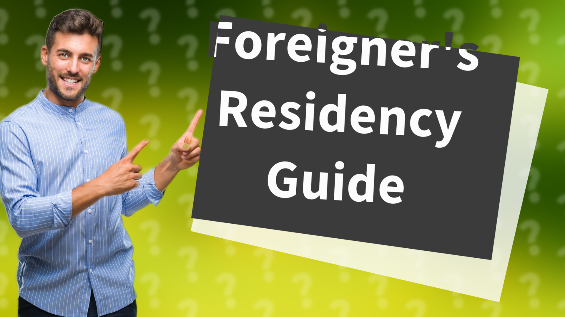 Foreigner's Residency Guide