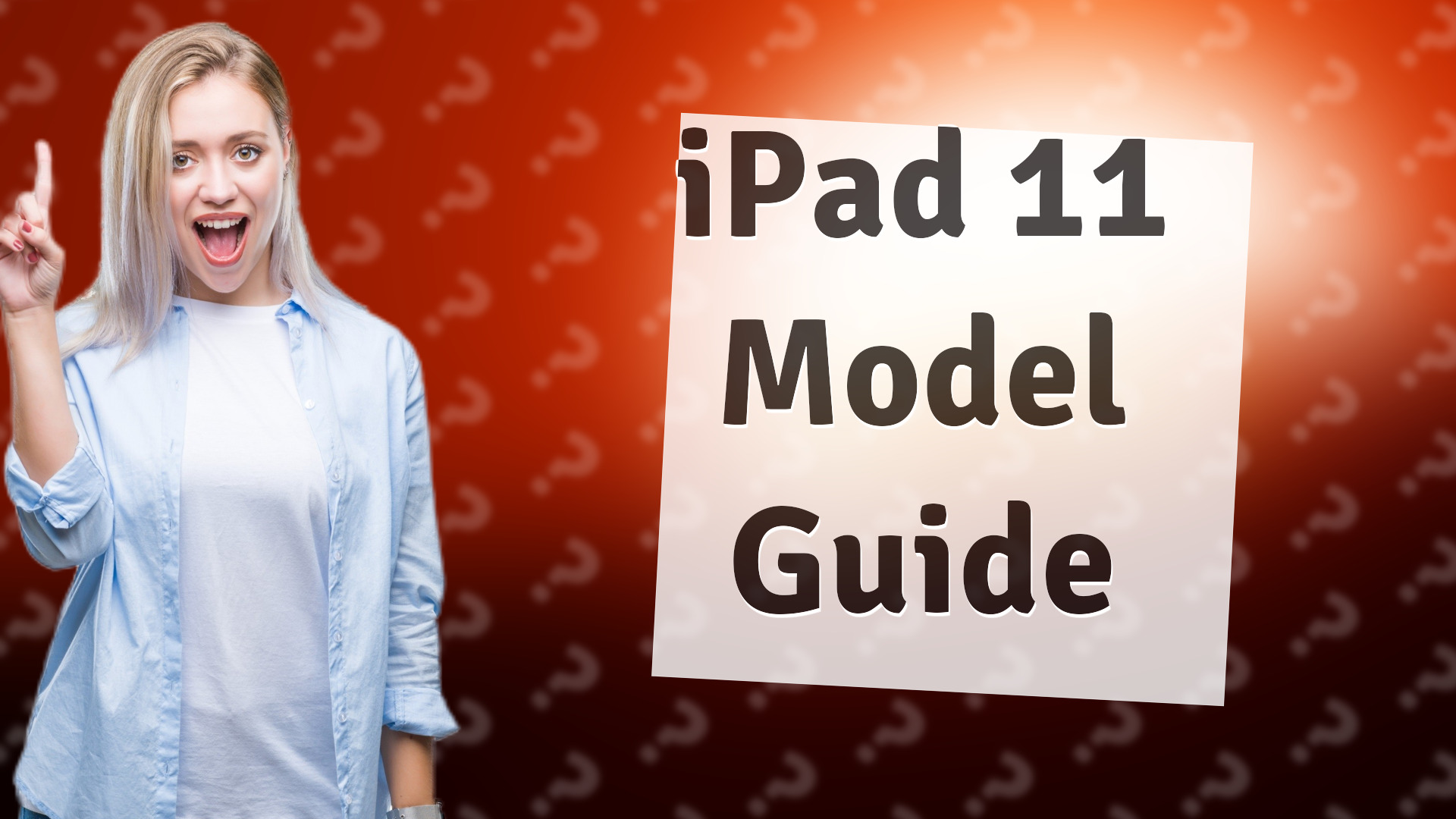 iPad 11 Model Guide