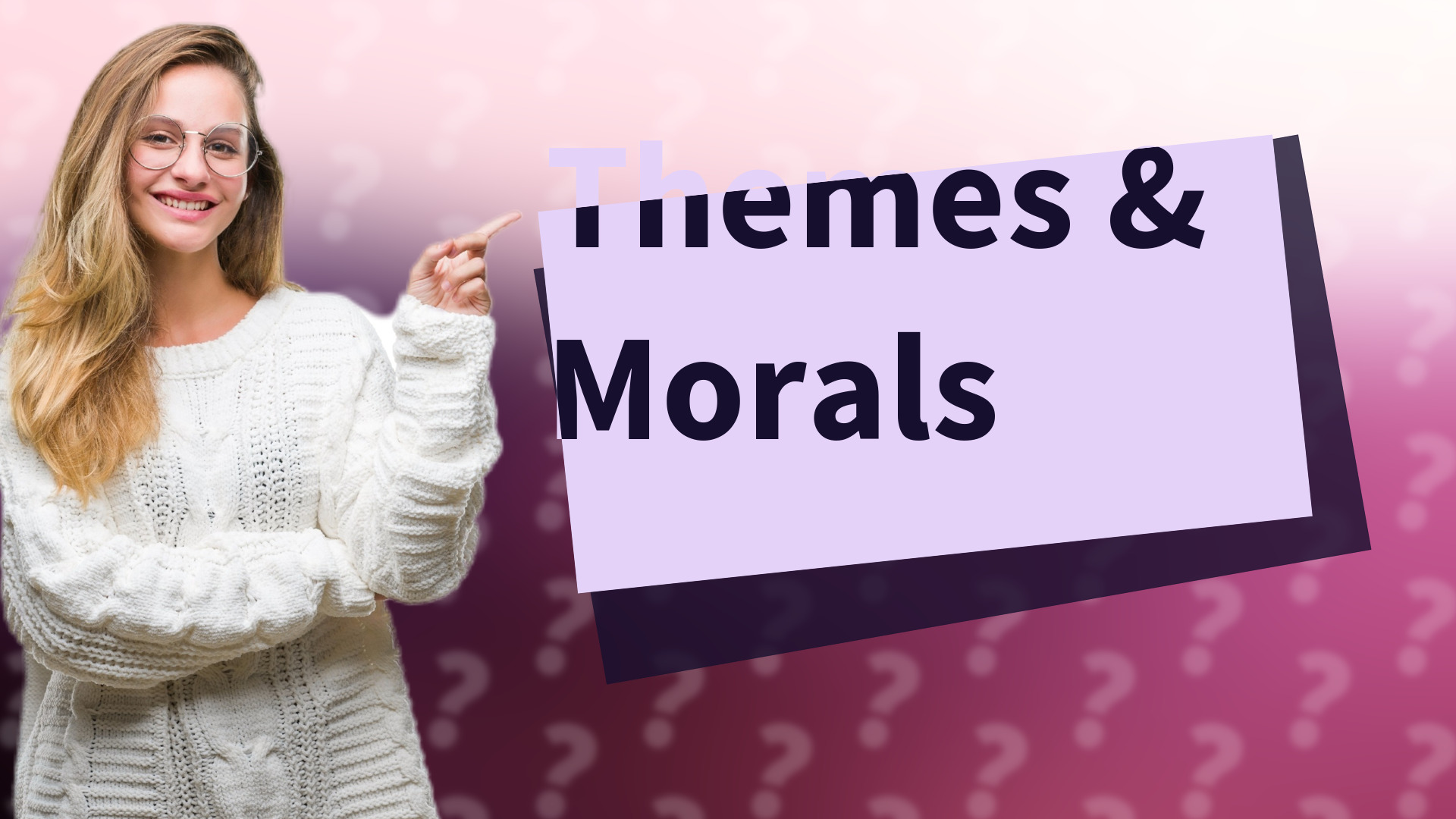 Themes & Morals