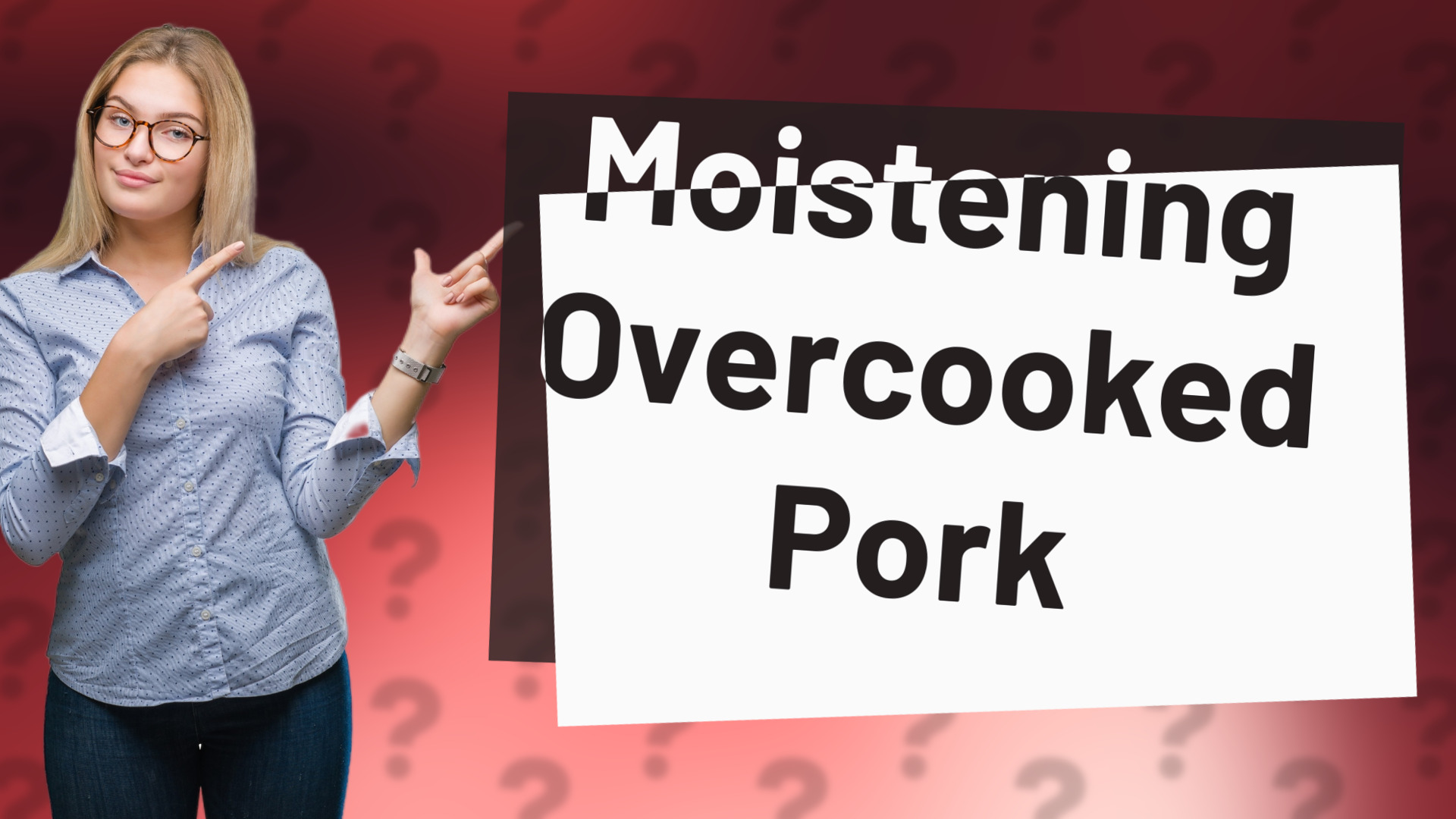 Moistening Overcooked Pork
