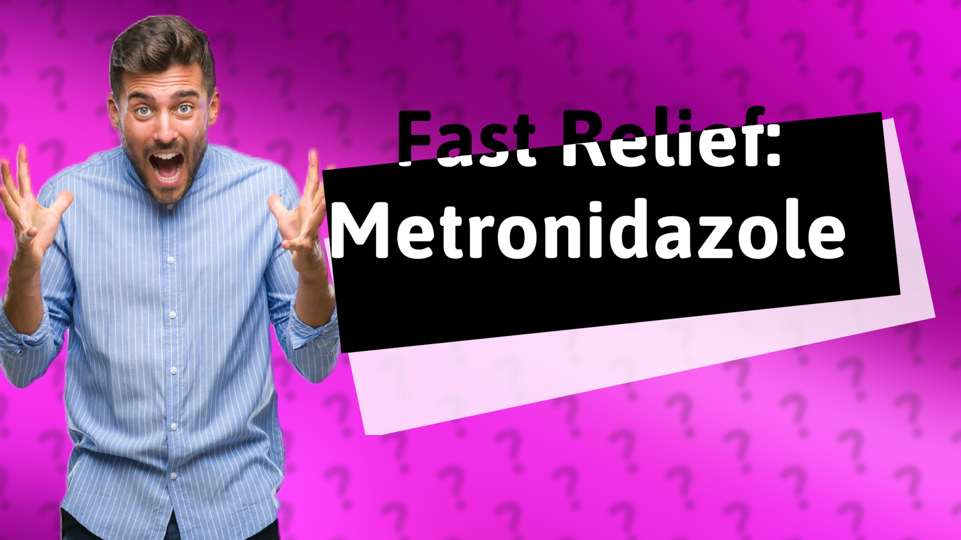 Fast Relief: Metronidazole