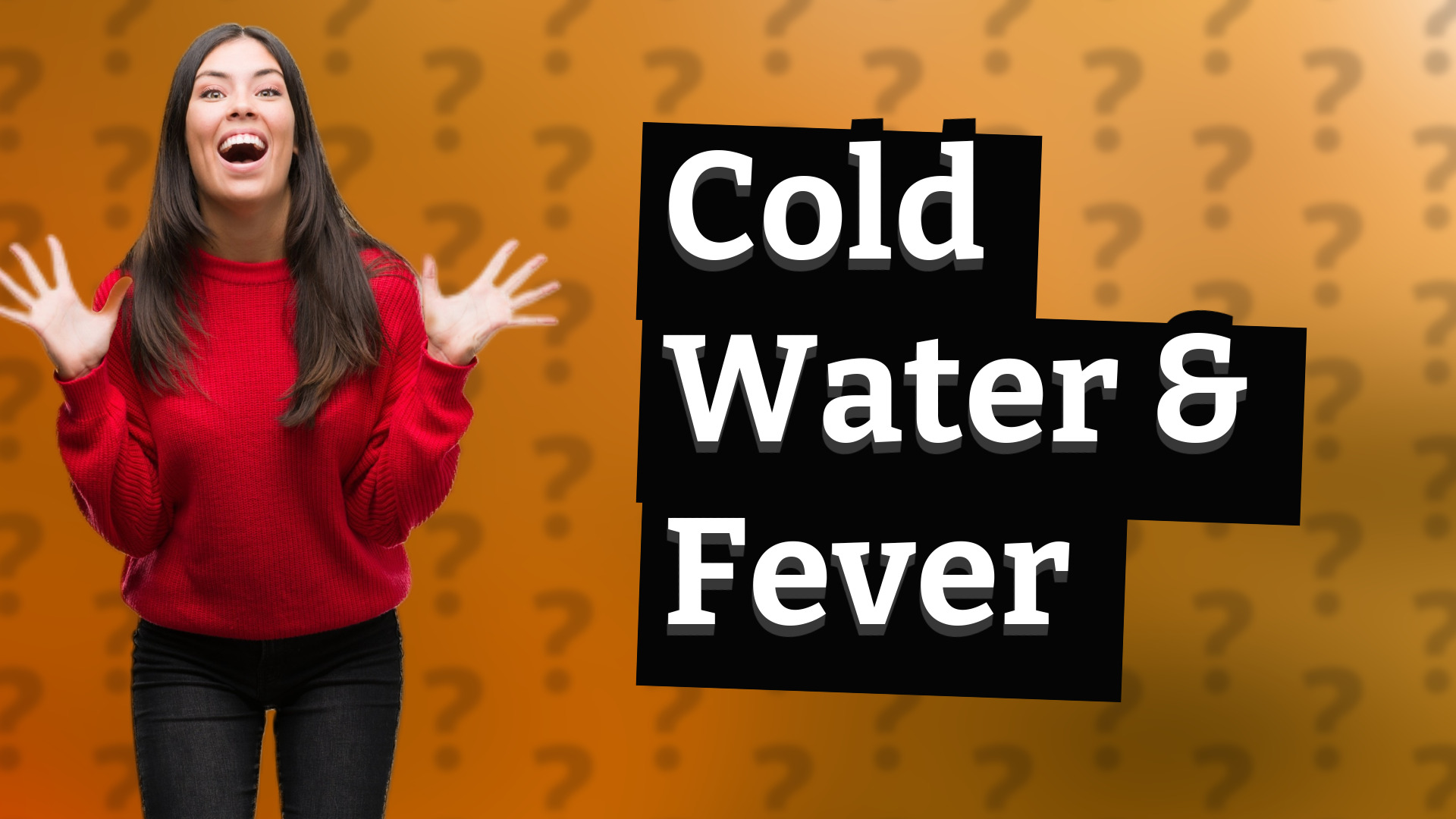 Cold Water & Fever