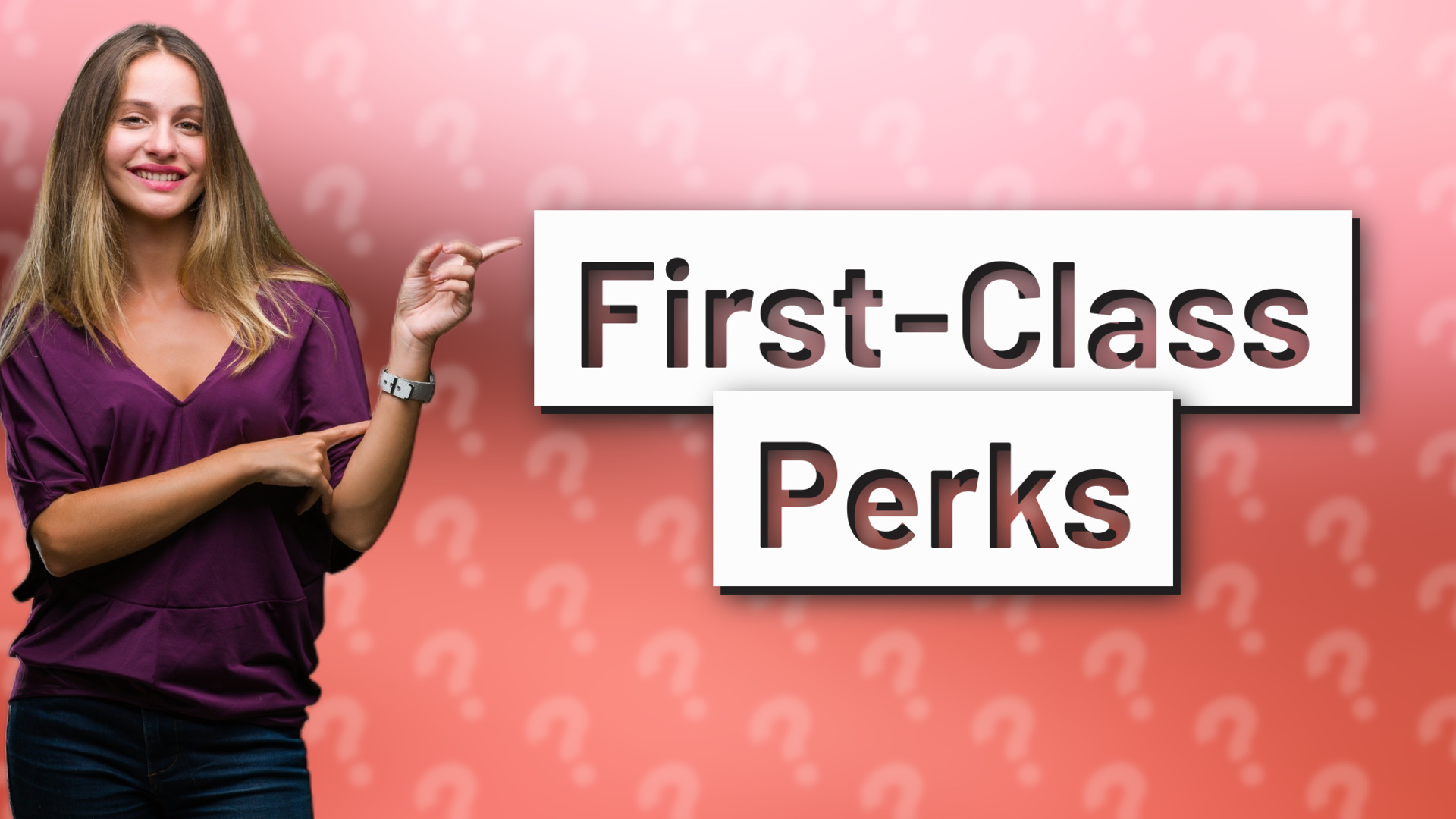 First-Class Perks