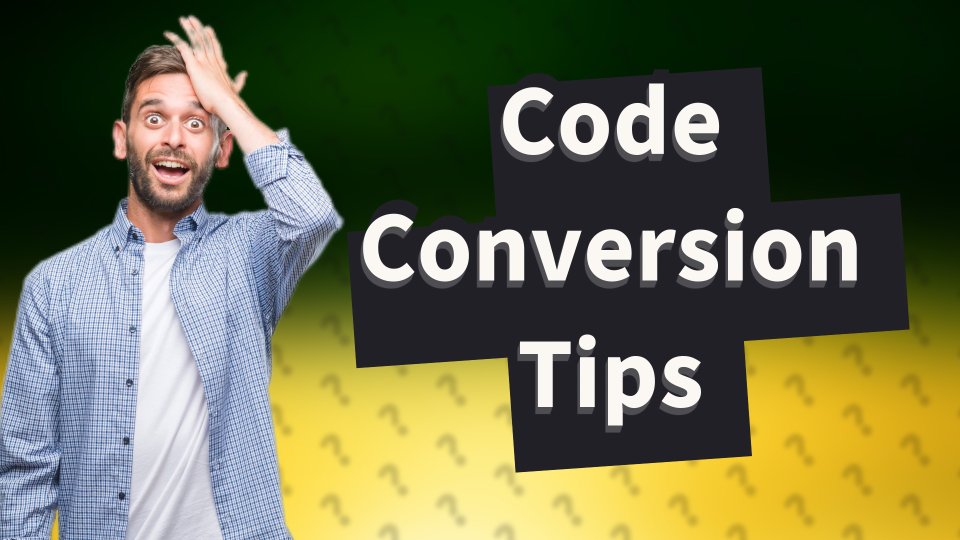 Code Conversion Tips