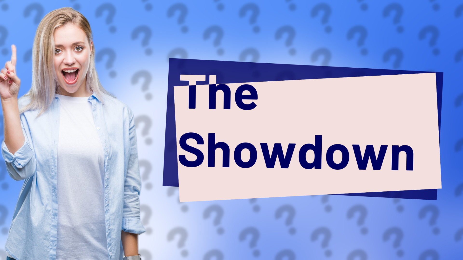 The Showdown