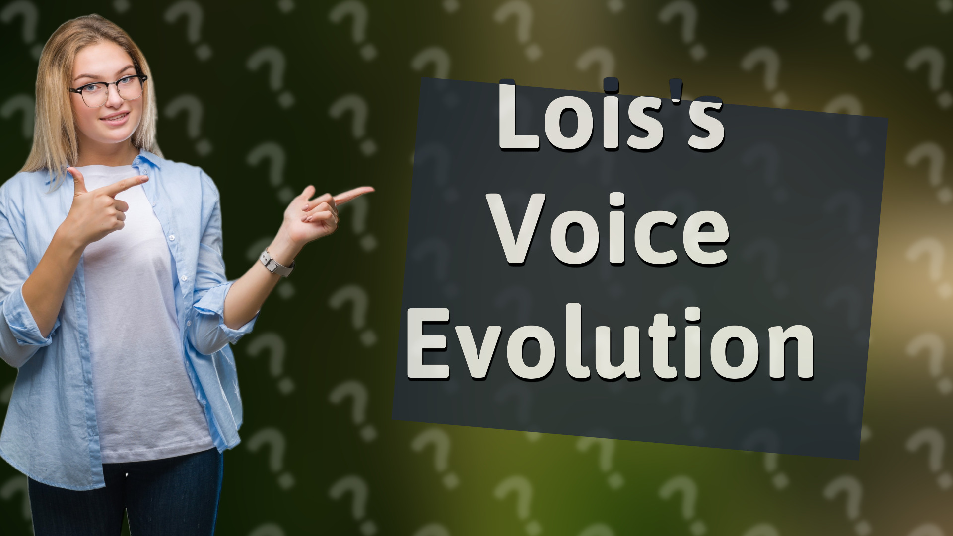 Lois's Voice Evolution