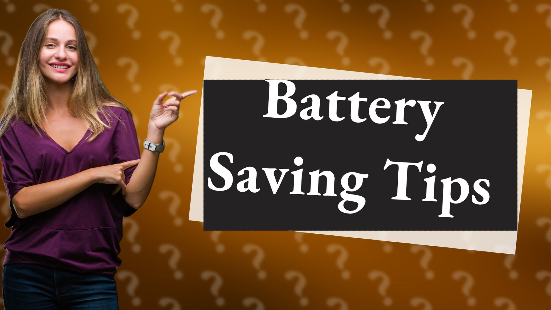 Battery Saving Tips
