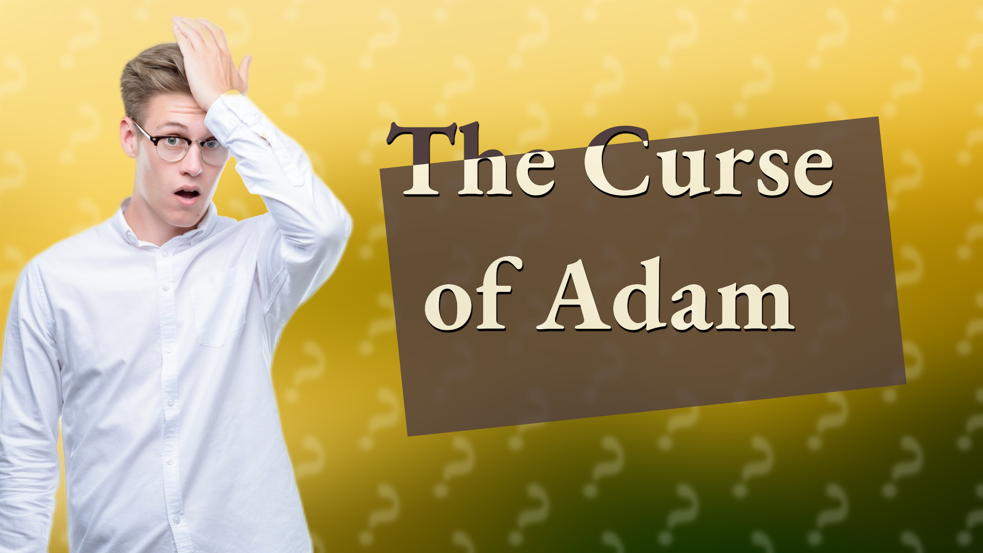 The Curse of Adam