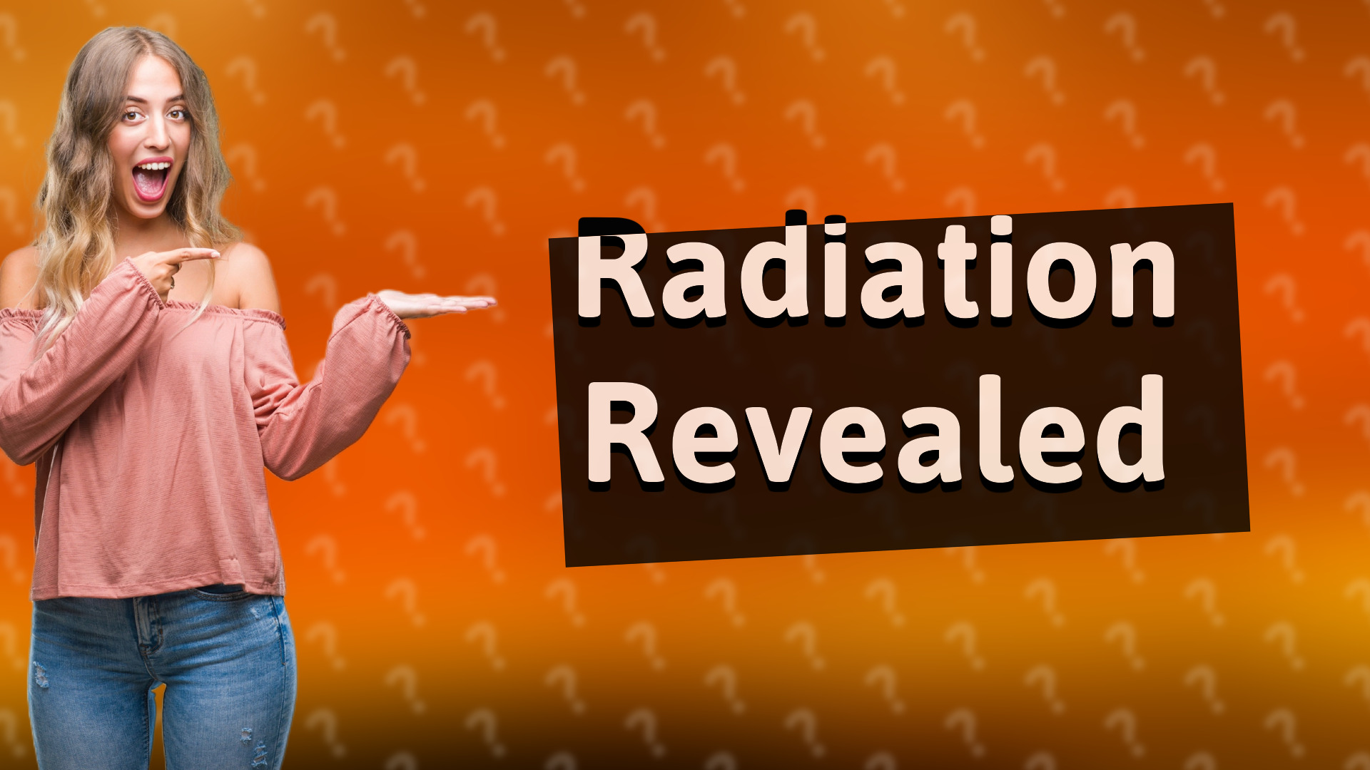 Radiation Revealed