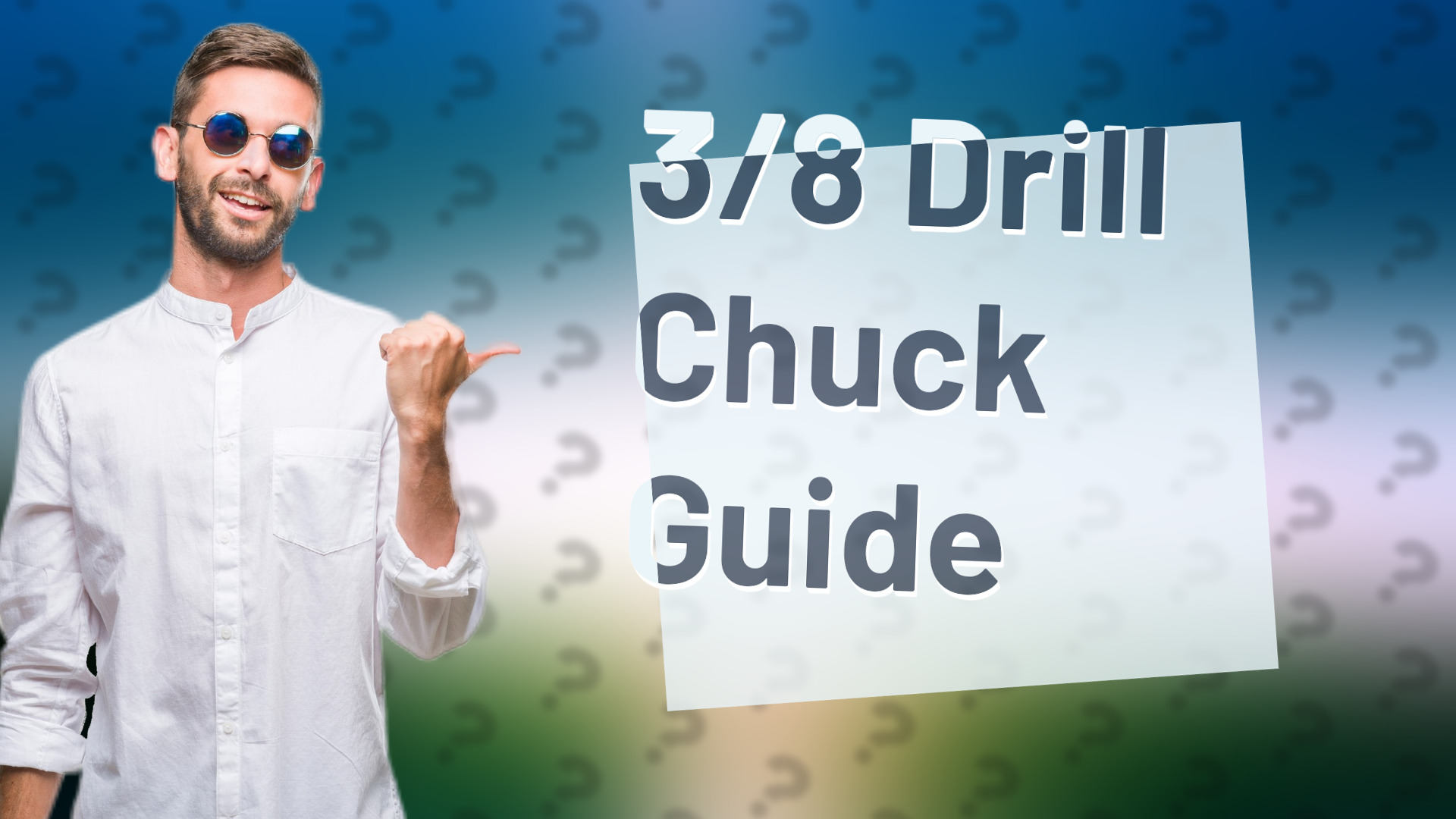3/8 Drill Chuck Guide