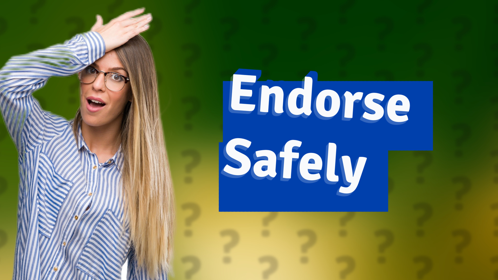 Endorse Safely