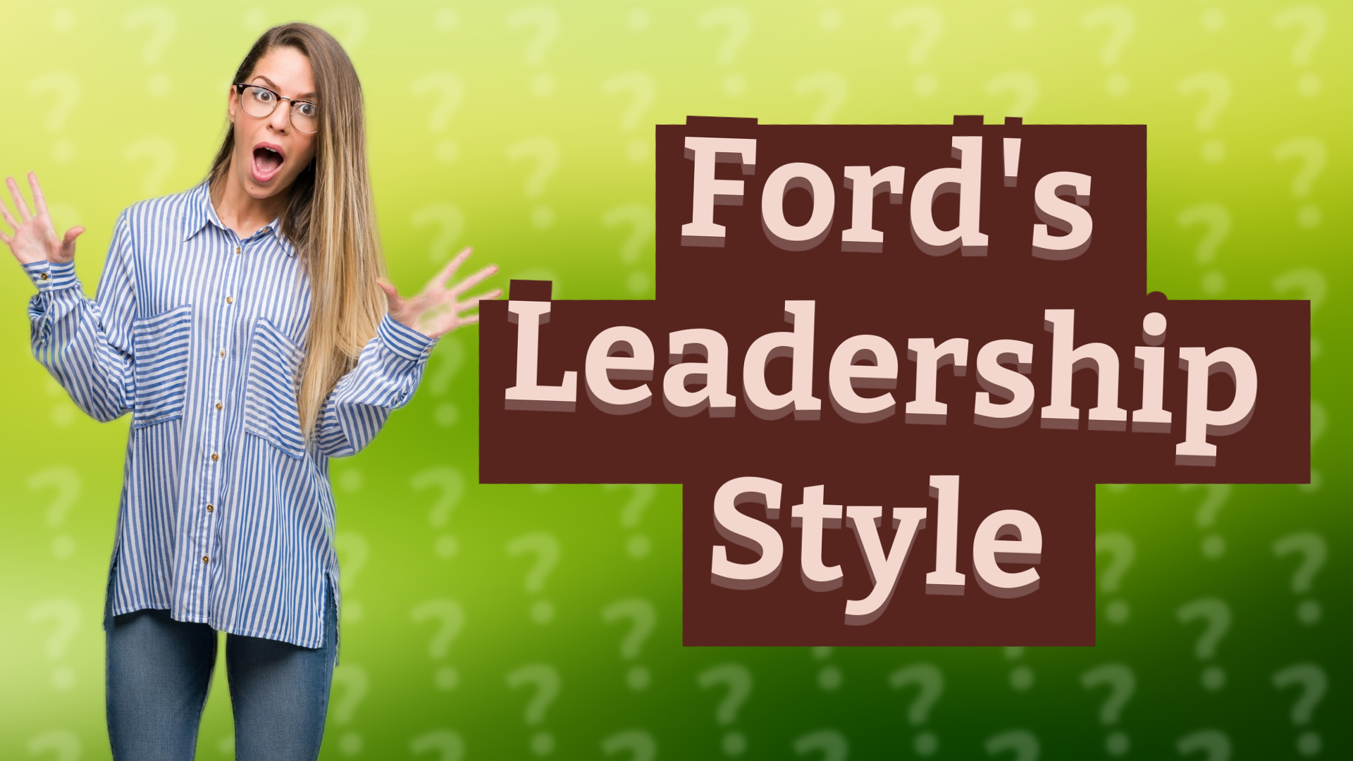Ford's Leadership Style