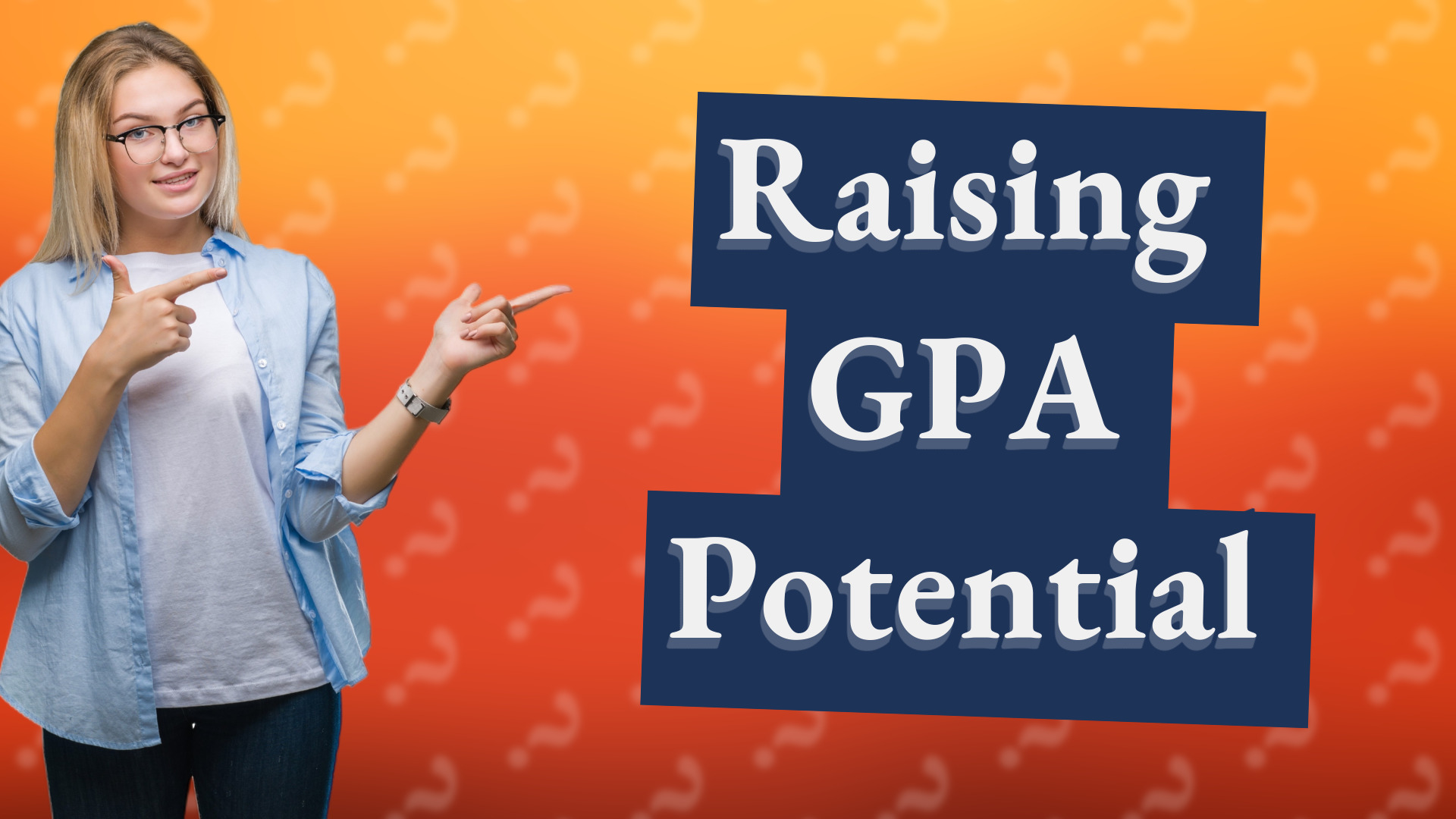 Raising GPA Potential