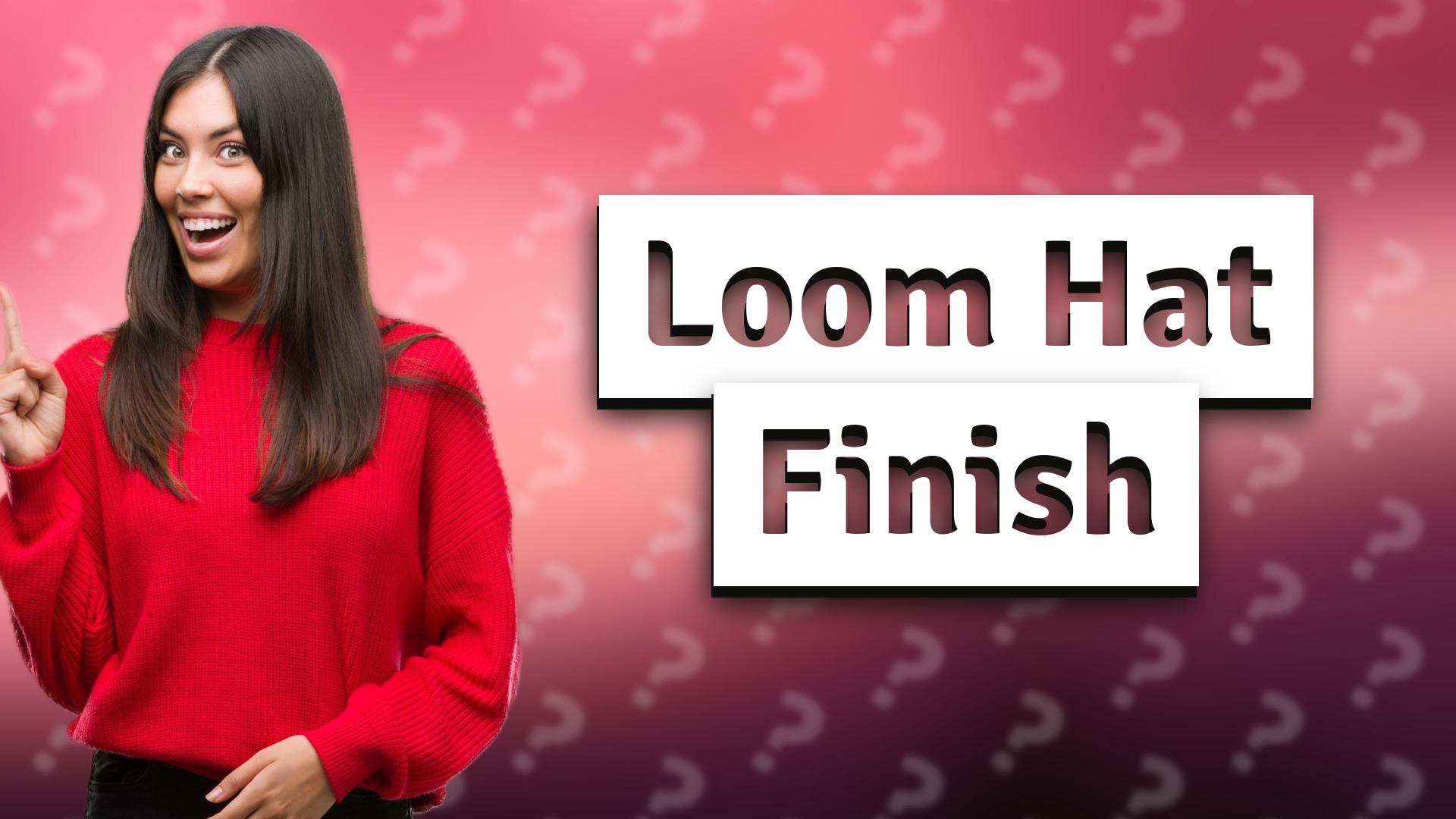 Loom Hat Finish