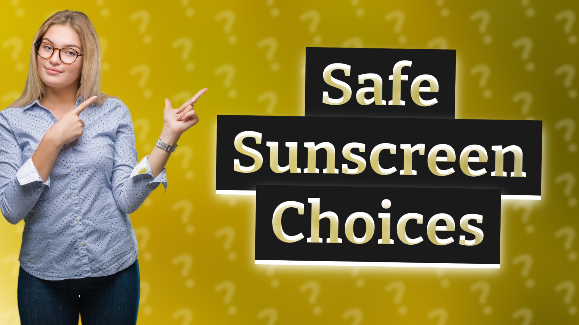 Safe Sunscreen Choices