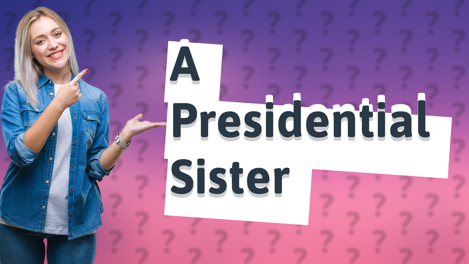 A Presidential Sister
