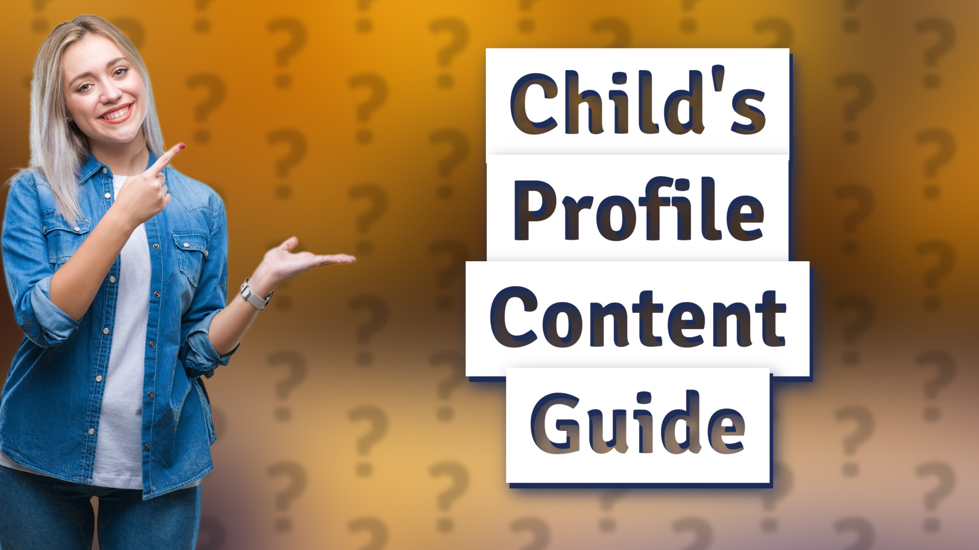 Child's Profile Content Guide