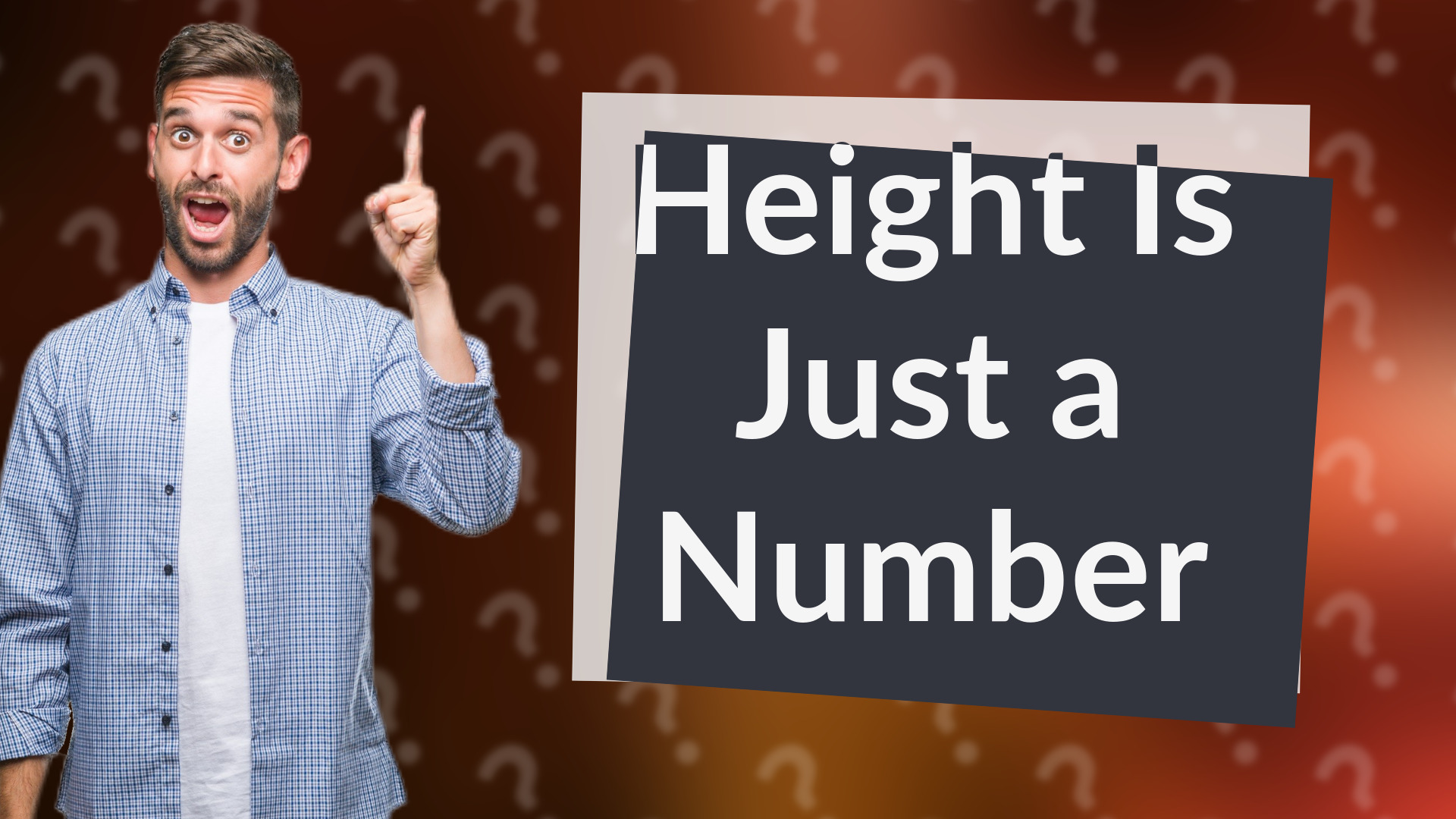 Height Is Just a Number