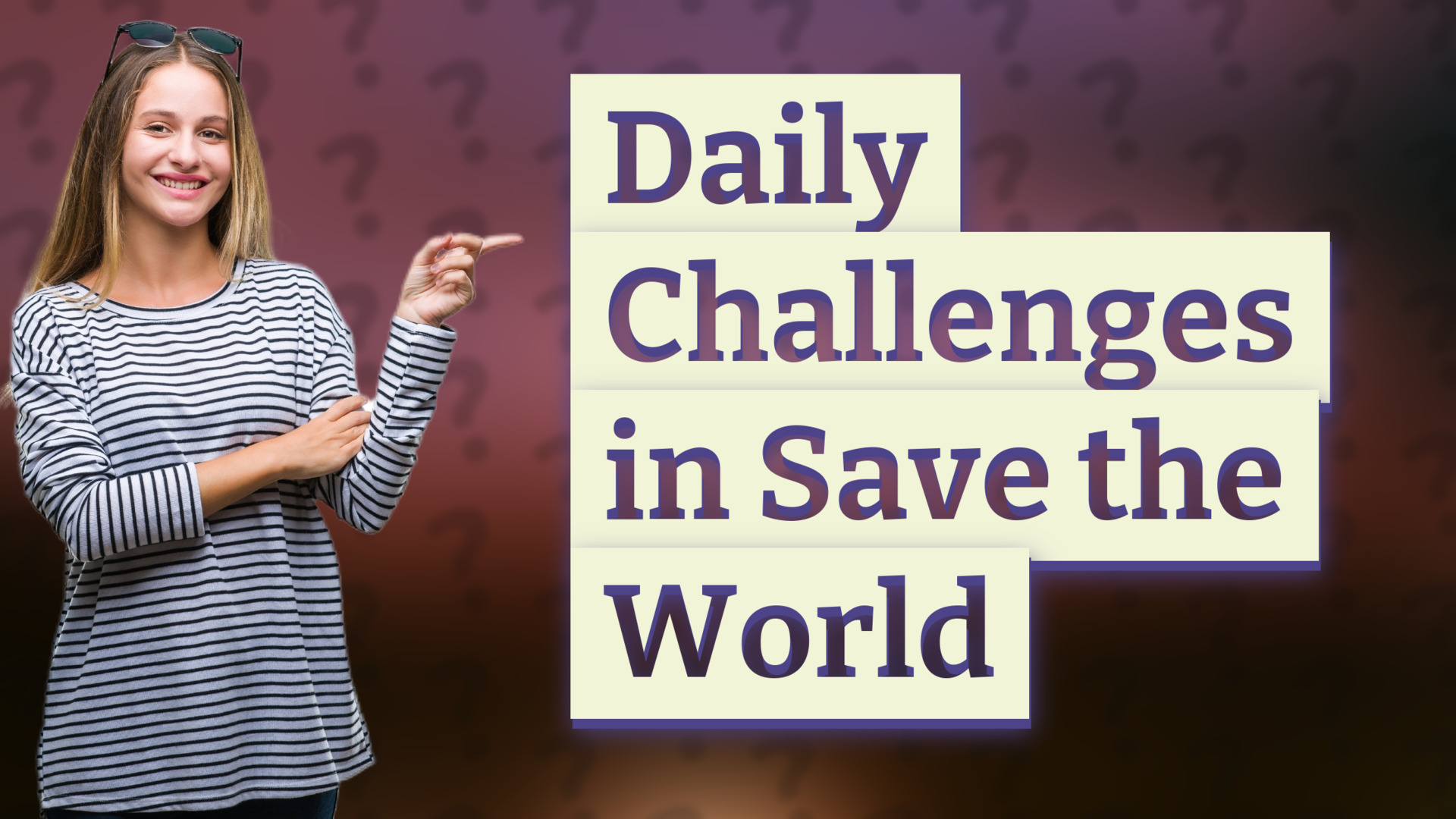 Daily Challenges in Save the World