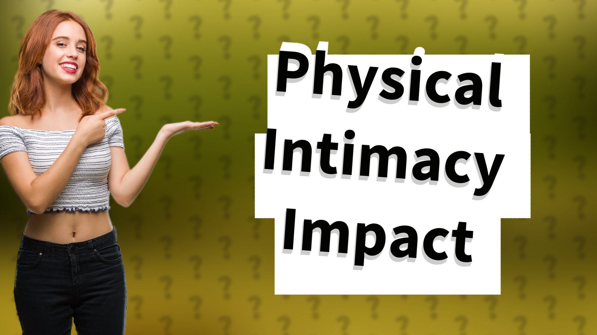 Physical Intimacy Impact