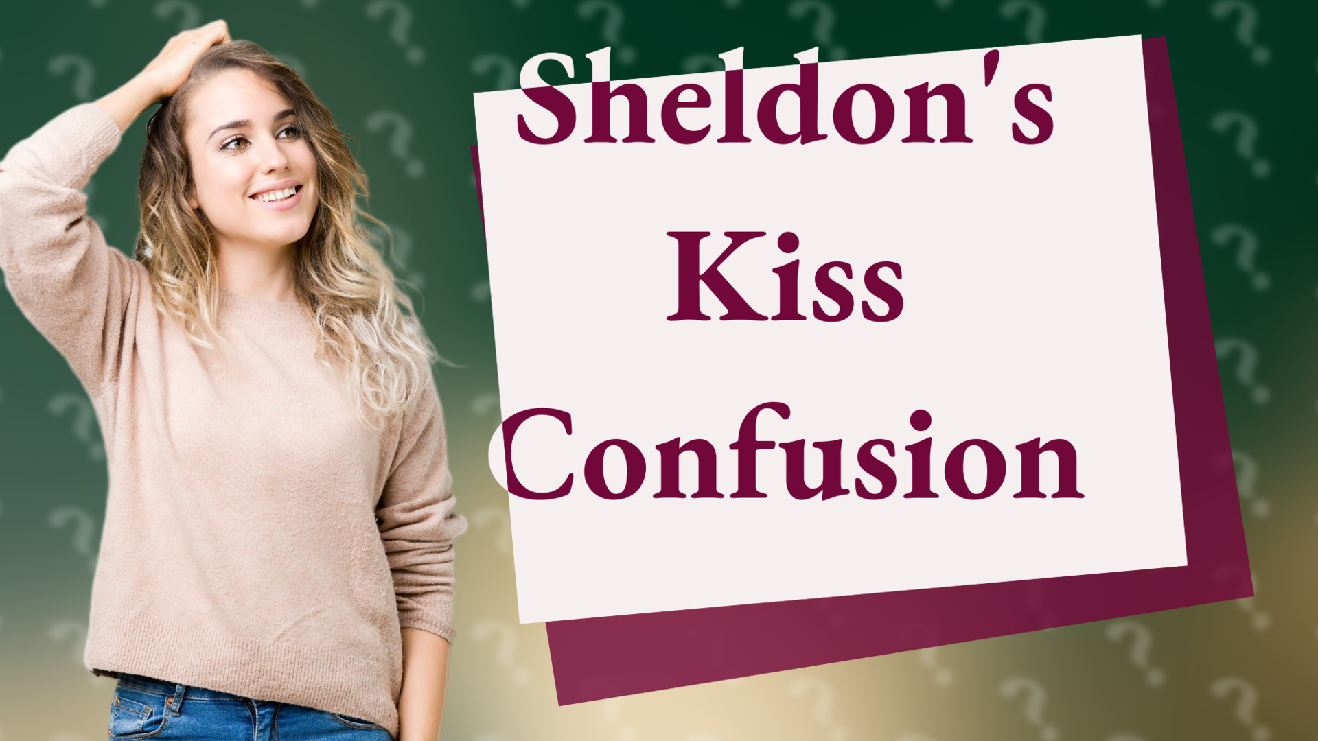 Sheldon's Kiss Confusion