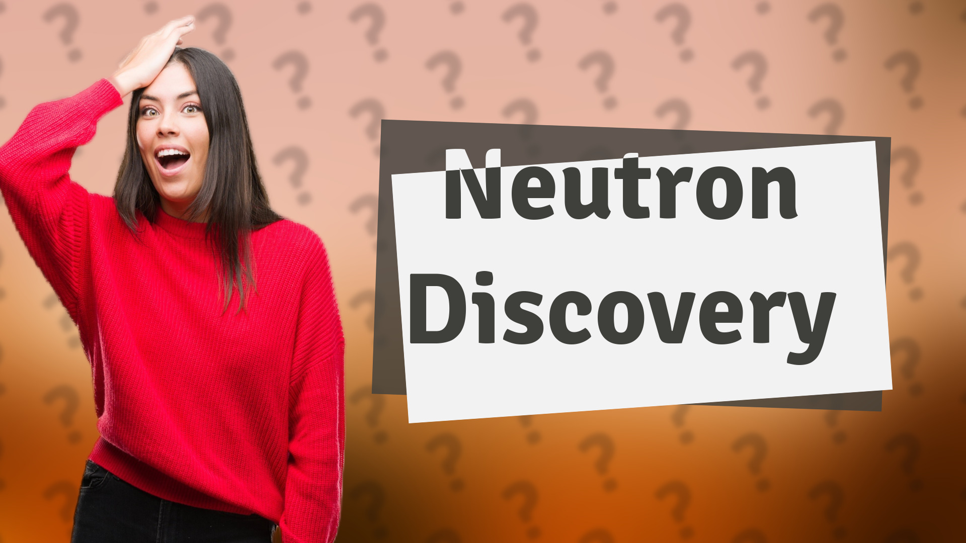 Neutron Discovery