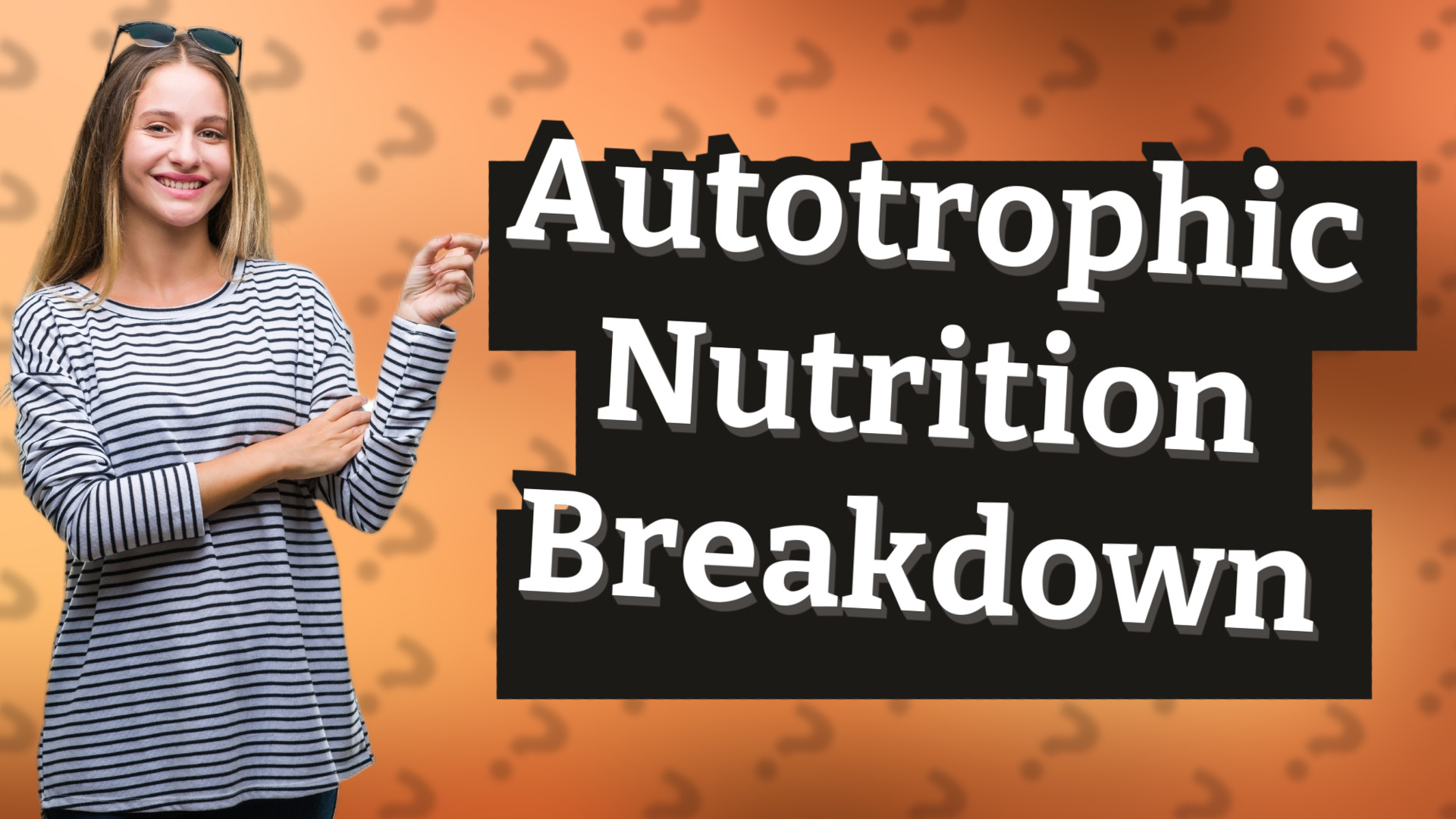 Autotrophic Nutrition Breakdown