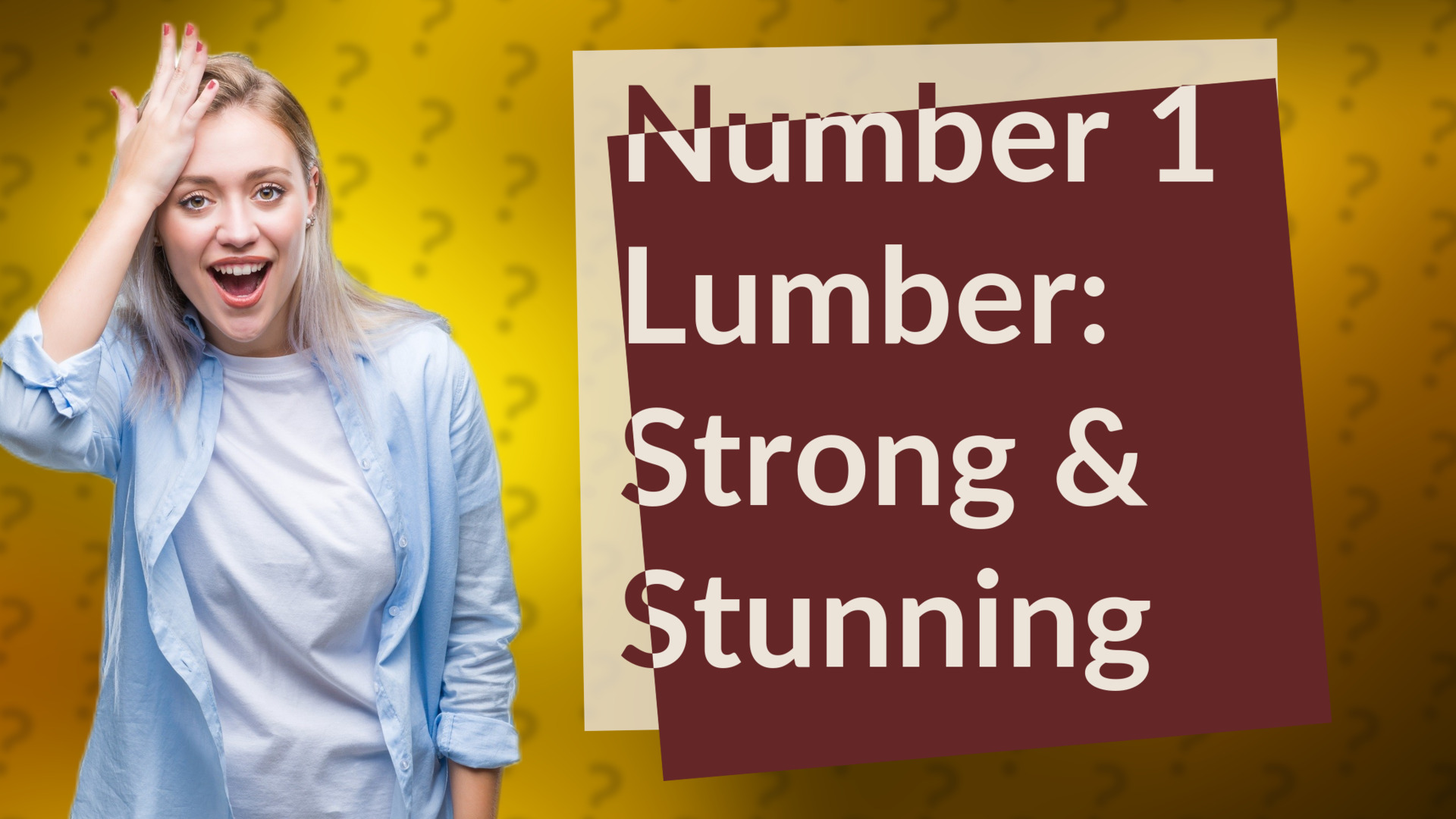 Number 1 Lumber: Strong & Stunning