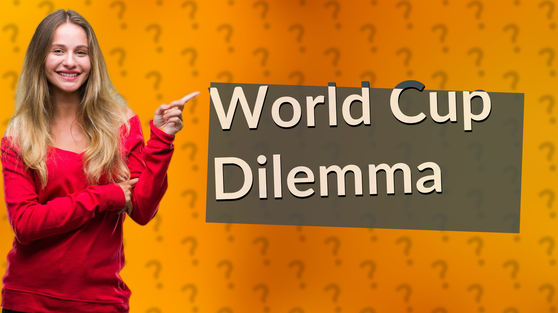 World Cup Dilemma