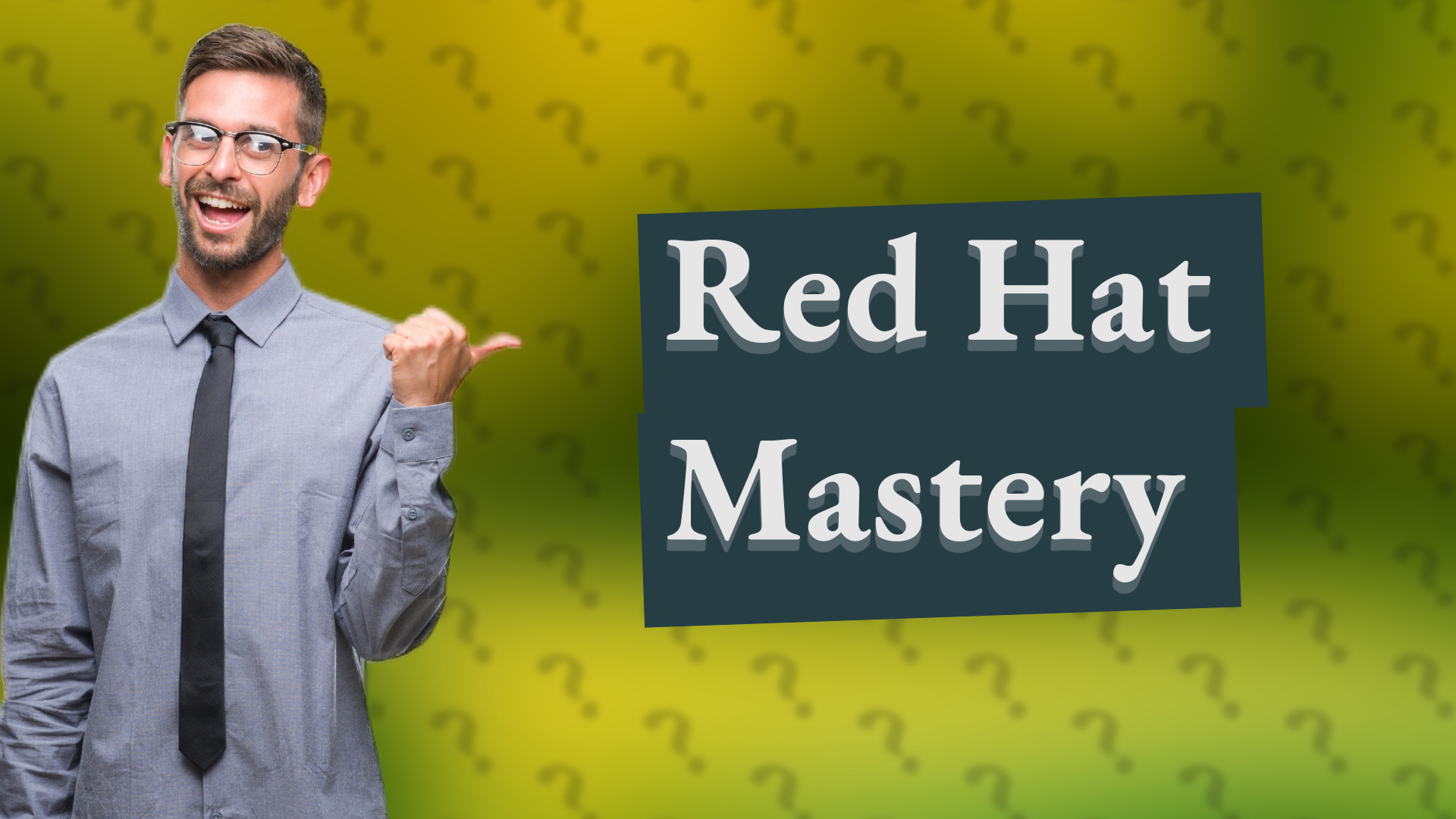 Red Hat Mastery