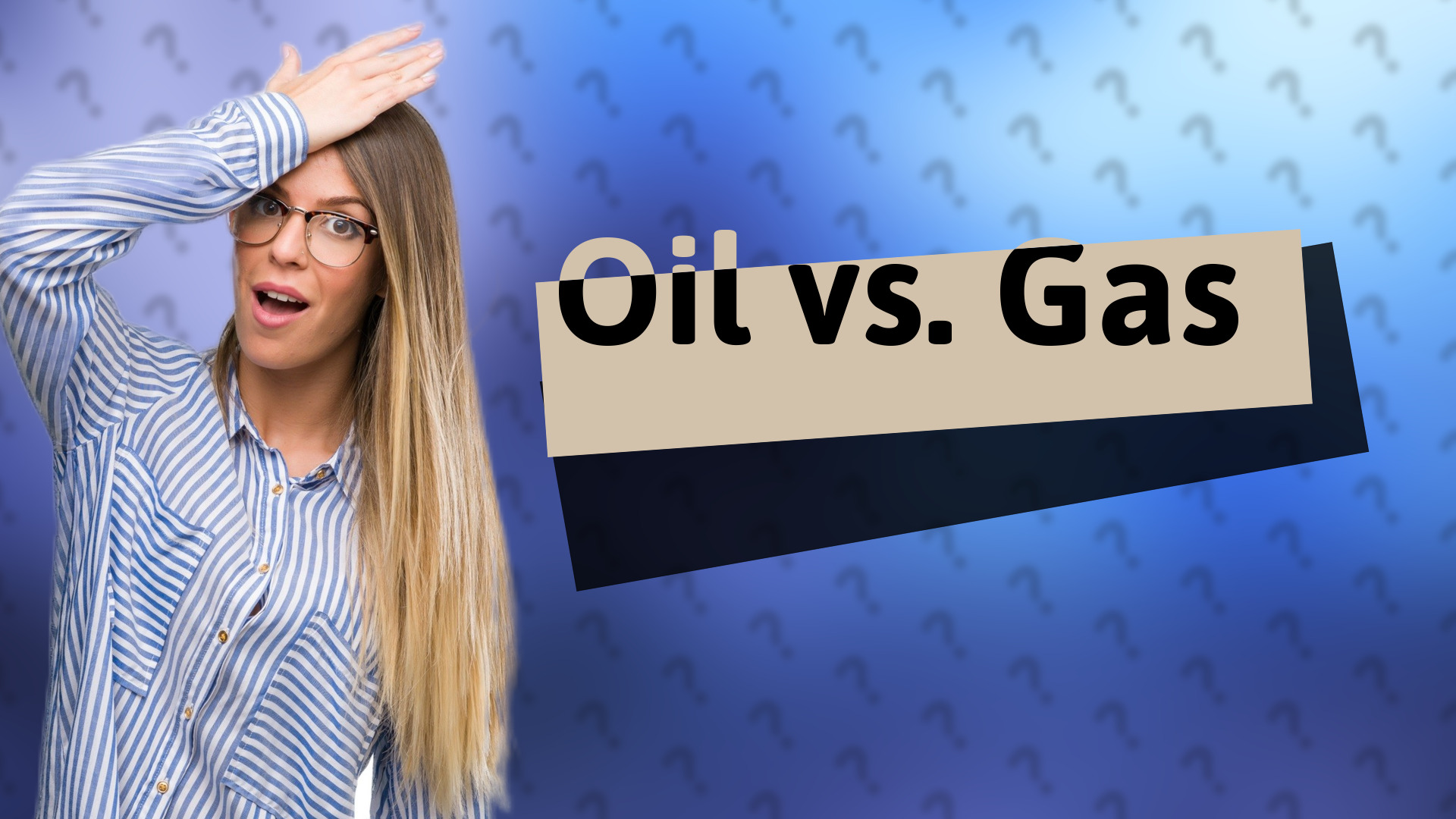 Oil vs. Gas