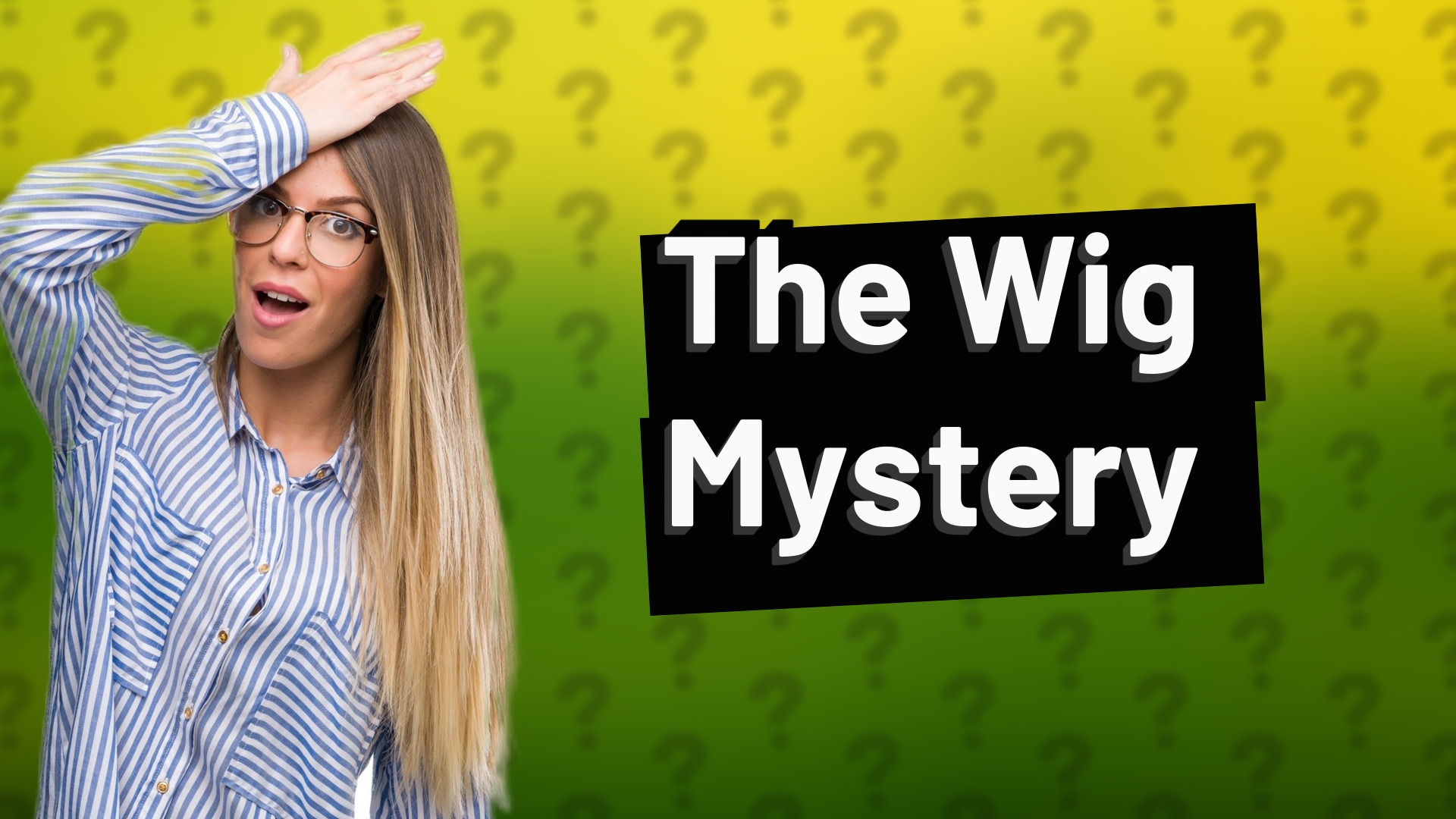 The Wig Mystery