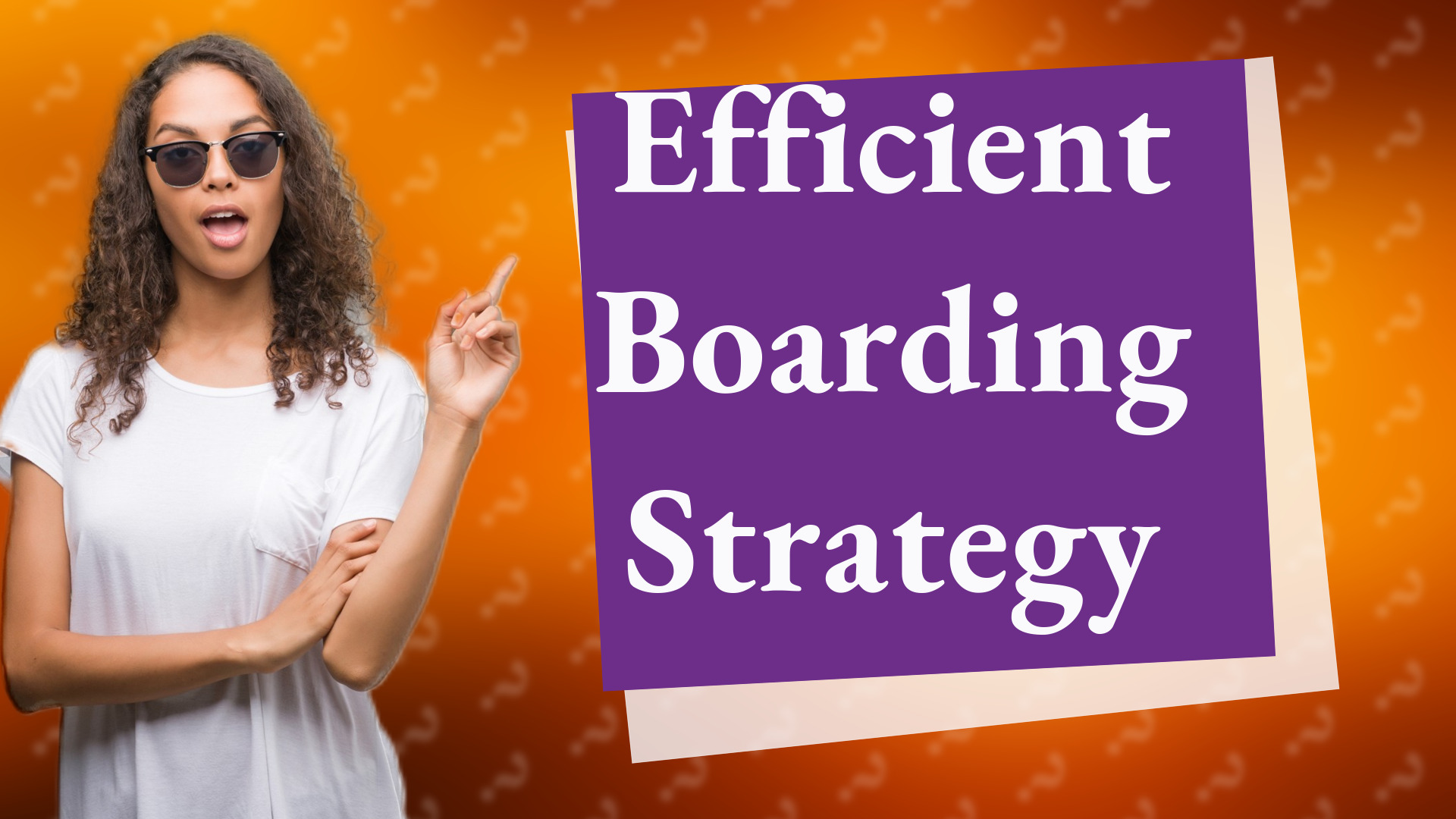 Efficient Boarding Strategy