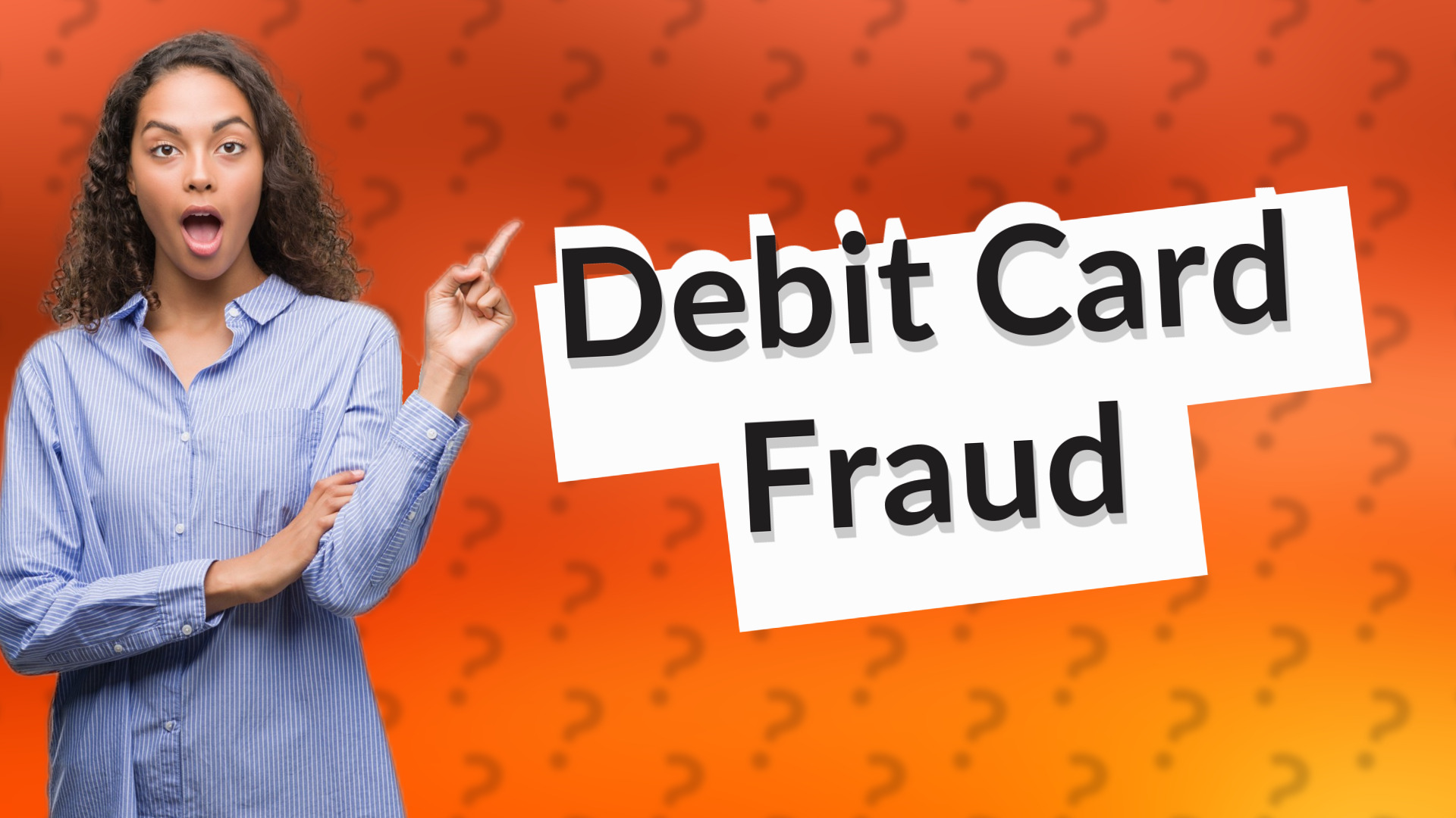 Debit Card Fraud