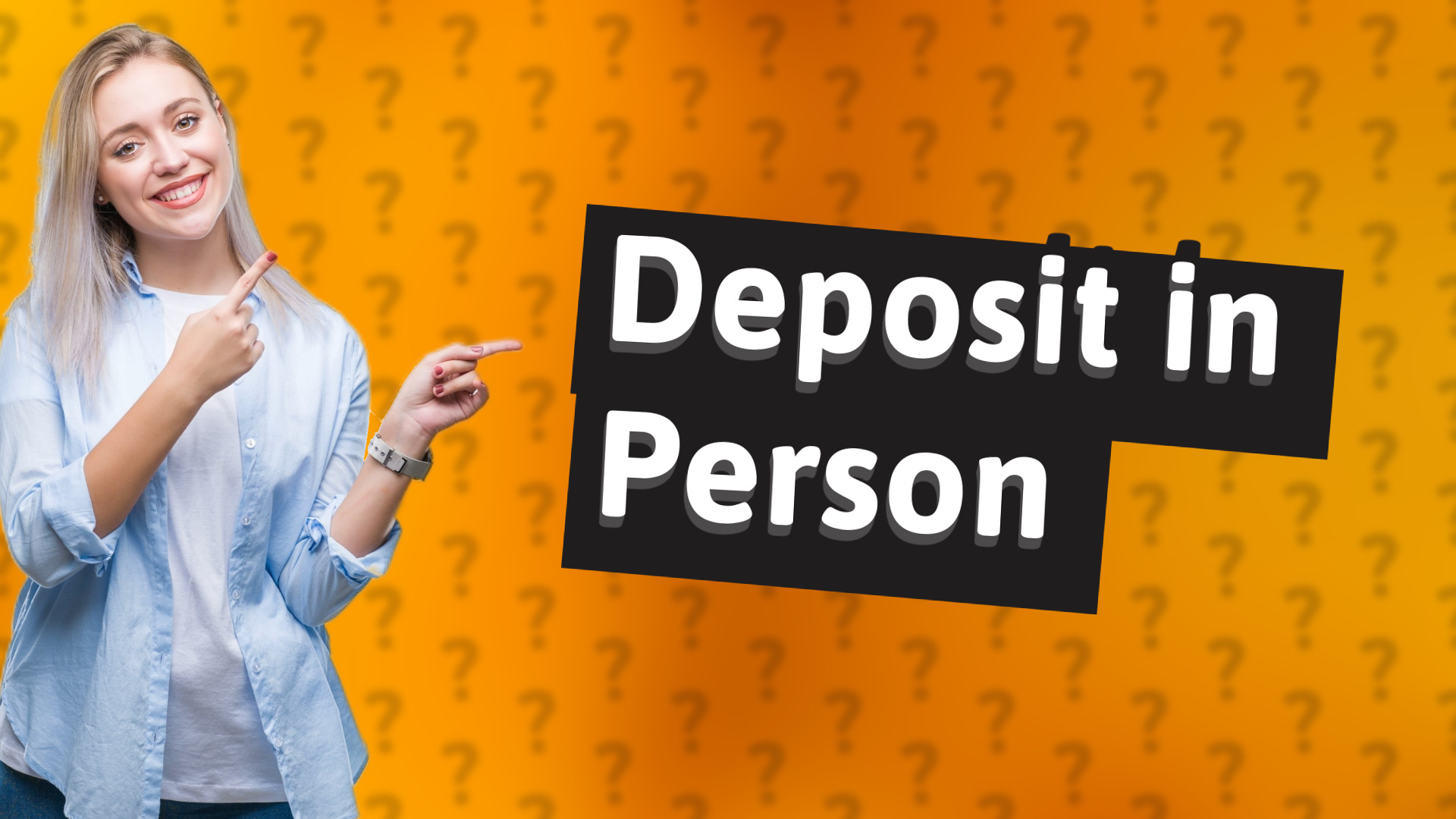 Deposit in Person