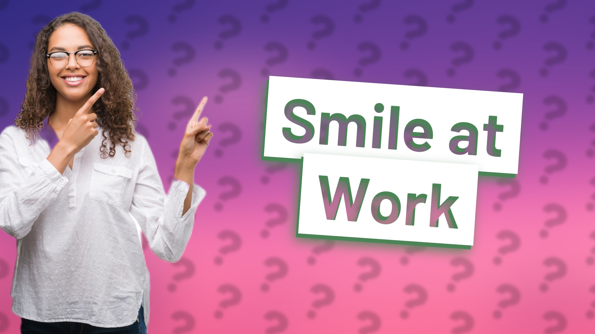 Smile at Work