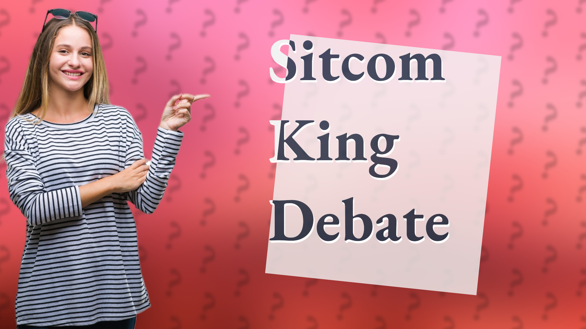 Sitcom King Debate
