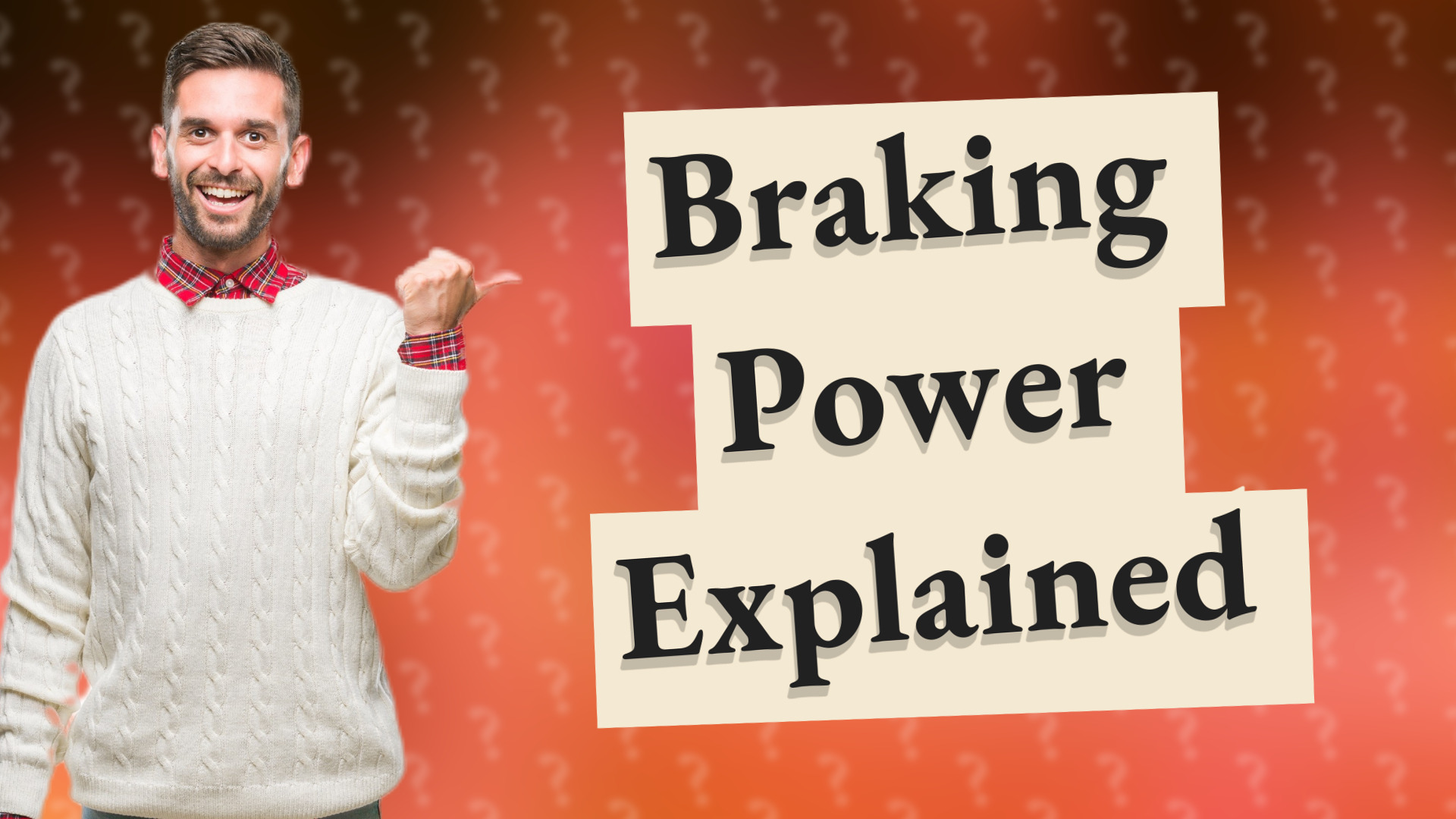 Braking Power Explained