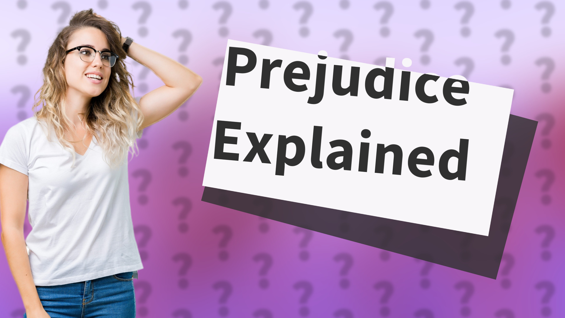 Prejudice Explained