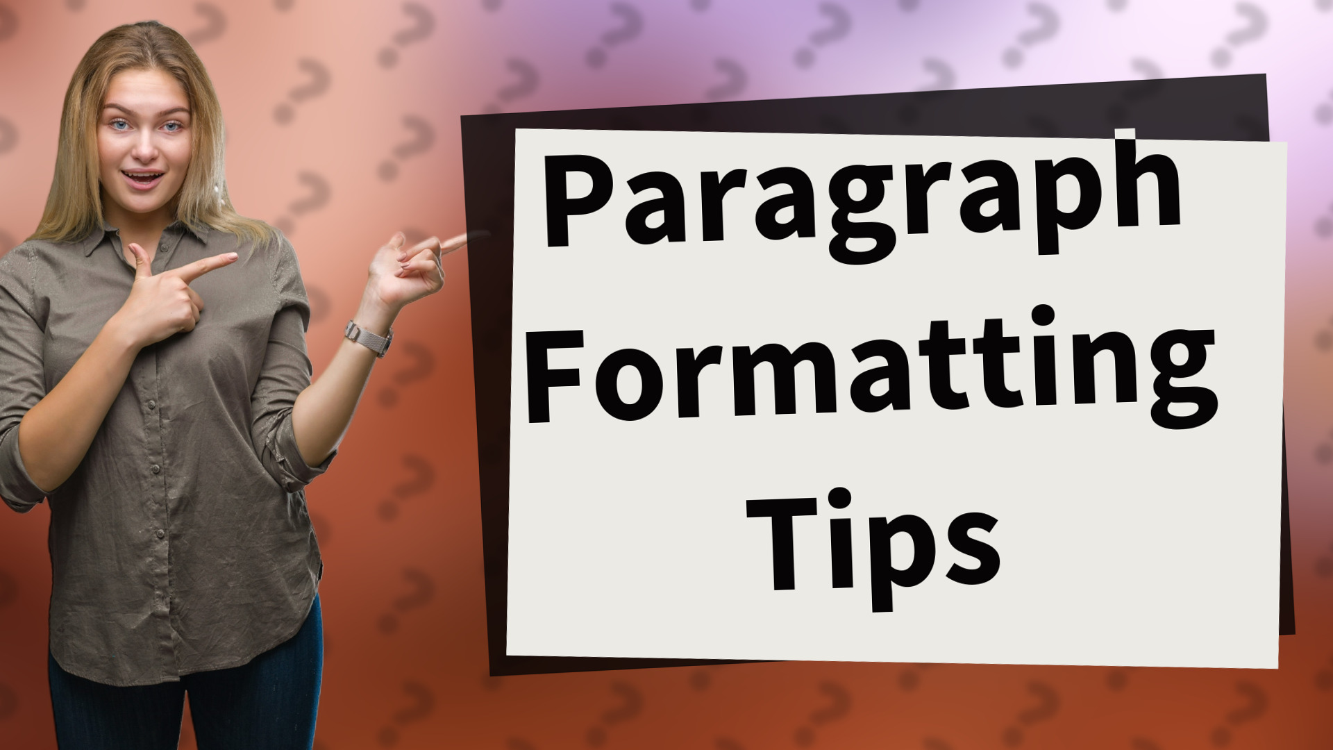 Paragraph Formatting Tips