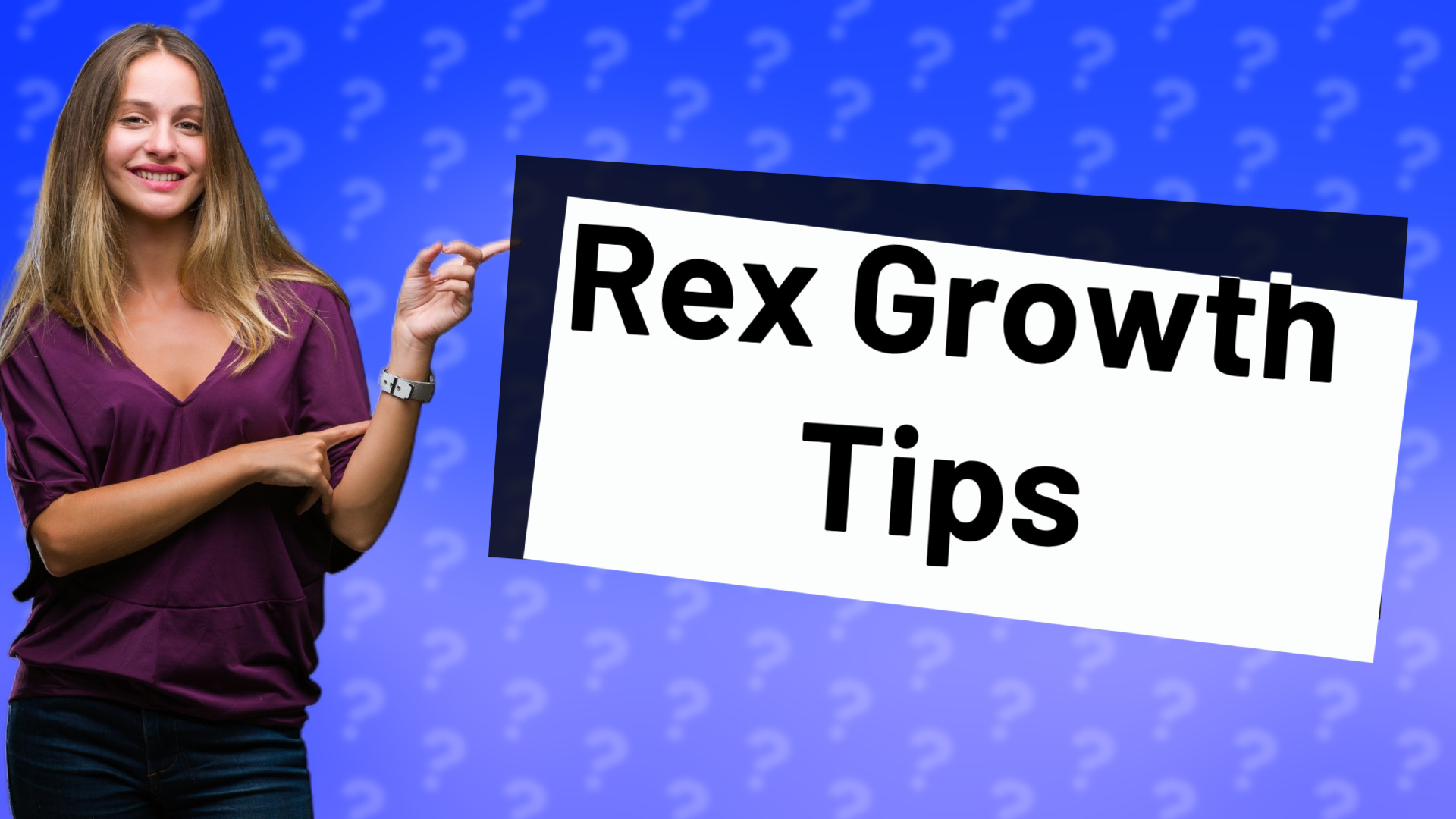 Rex Growth Tips