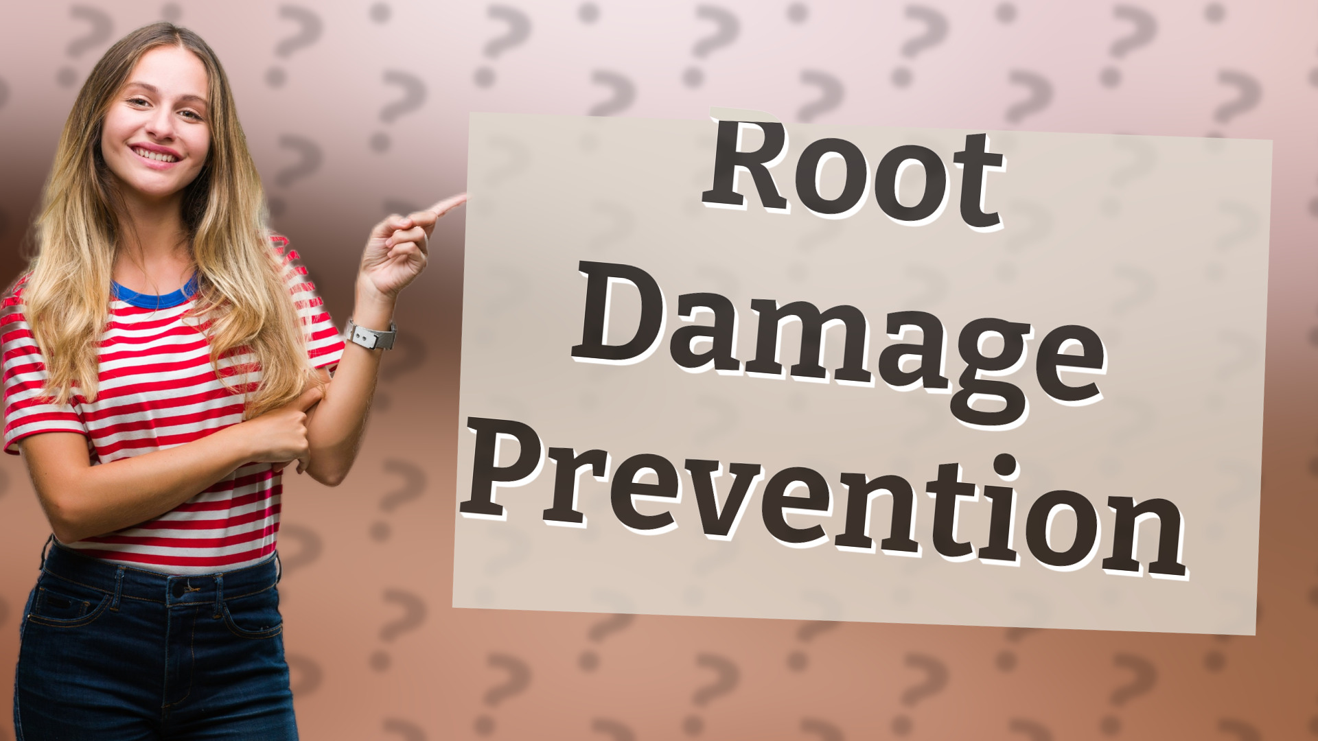Root Damage Prevention