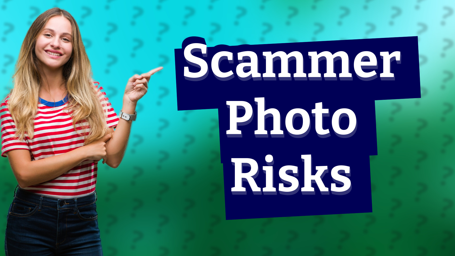 Scammer Photo Risks