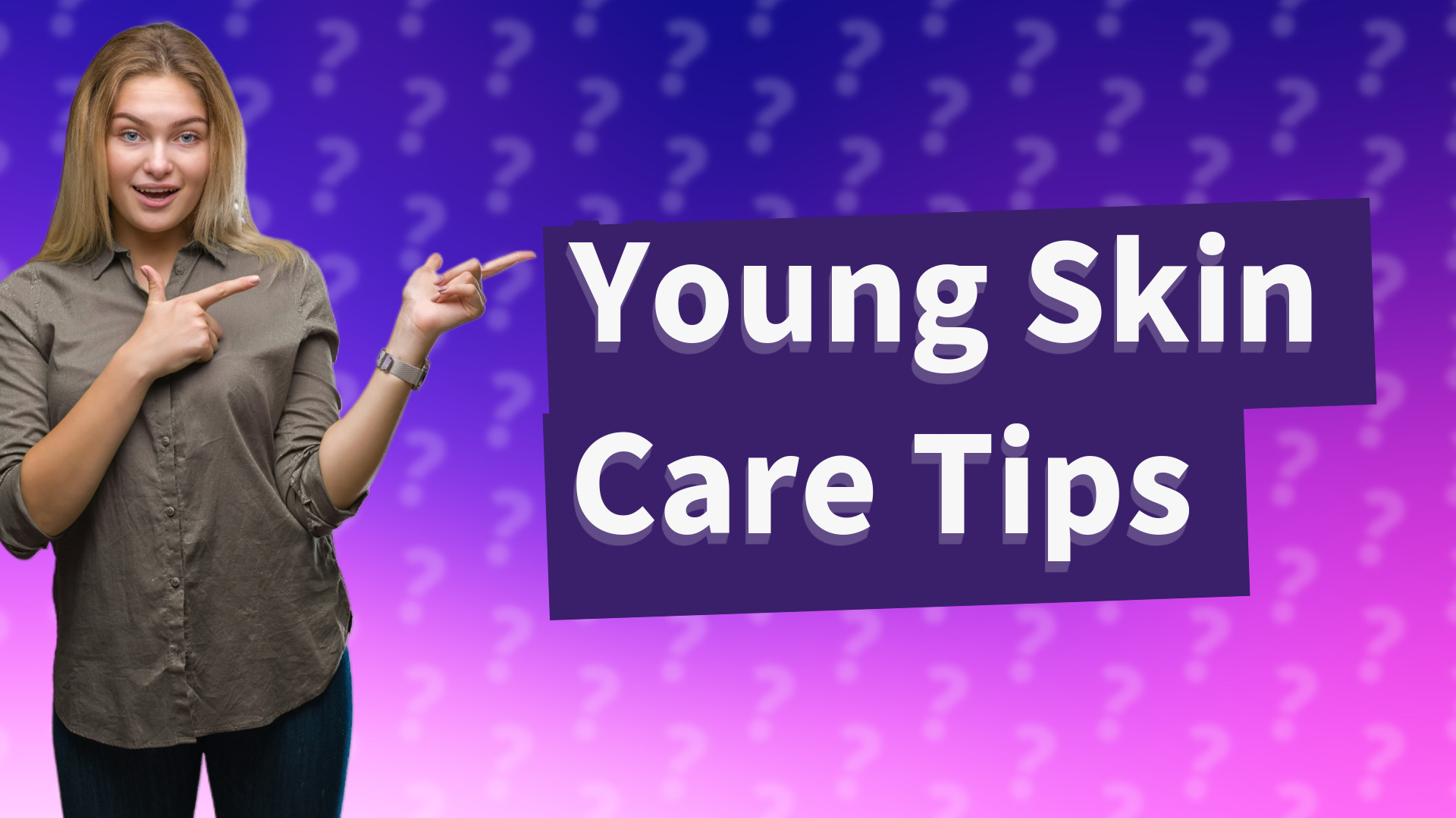 Young Skin Care Tips