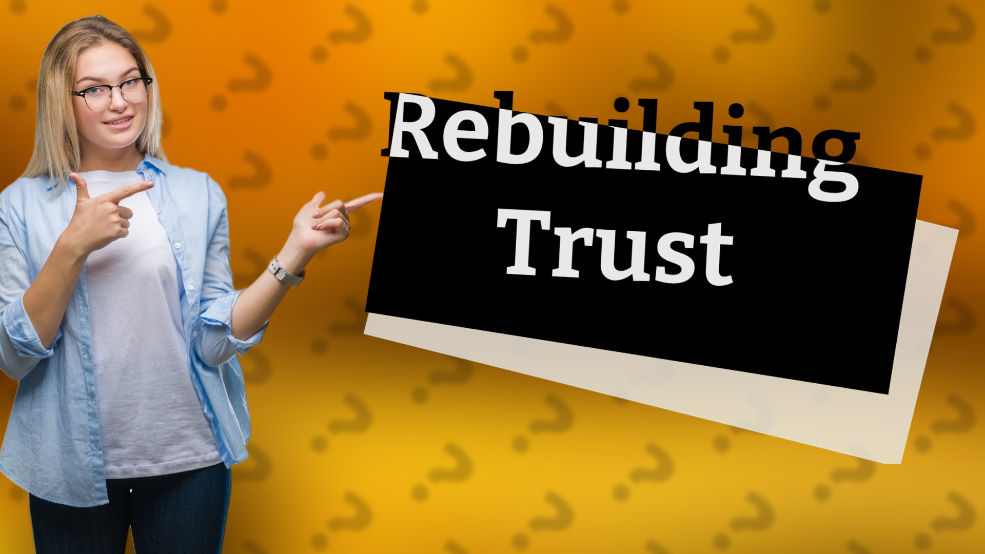 Rebuilding Trust