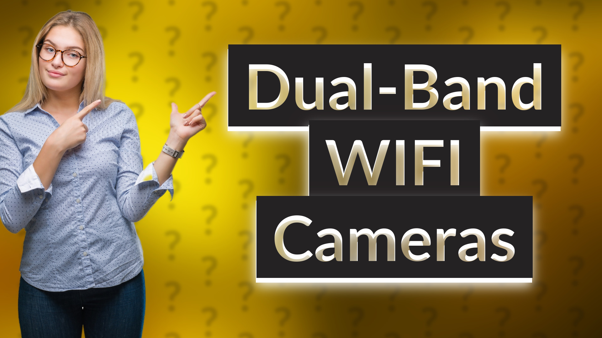 Dual-Band WIFI Cameras