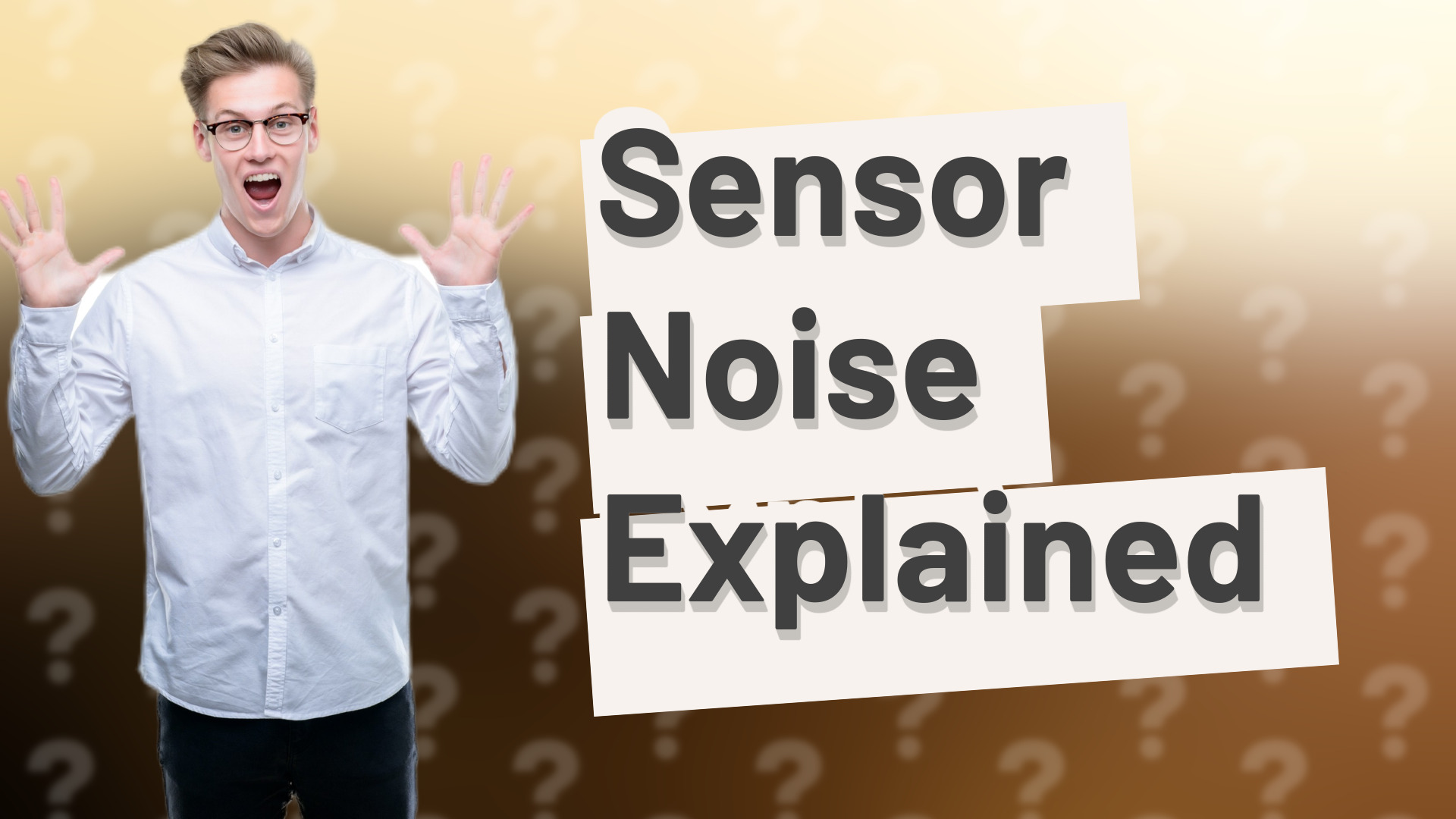 Sensor Noise Explained