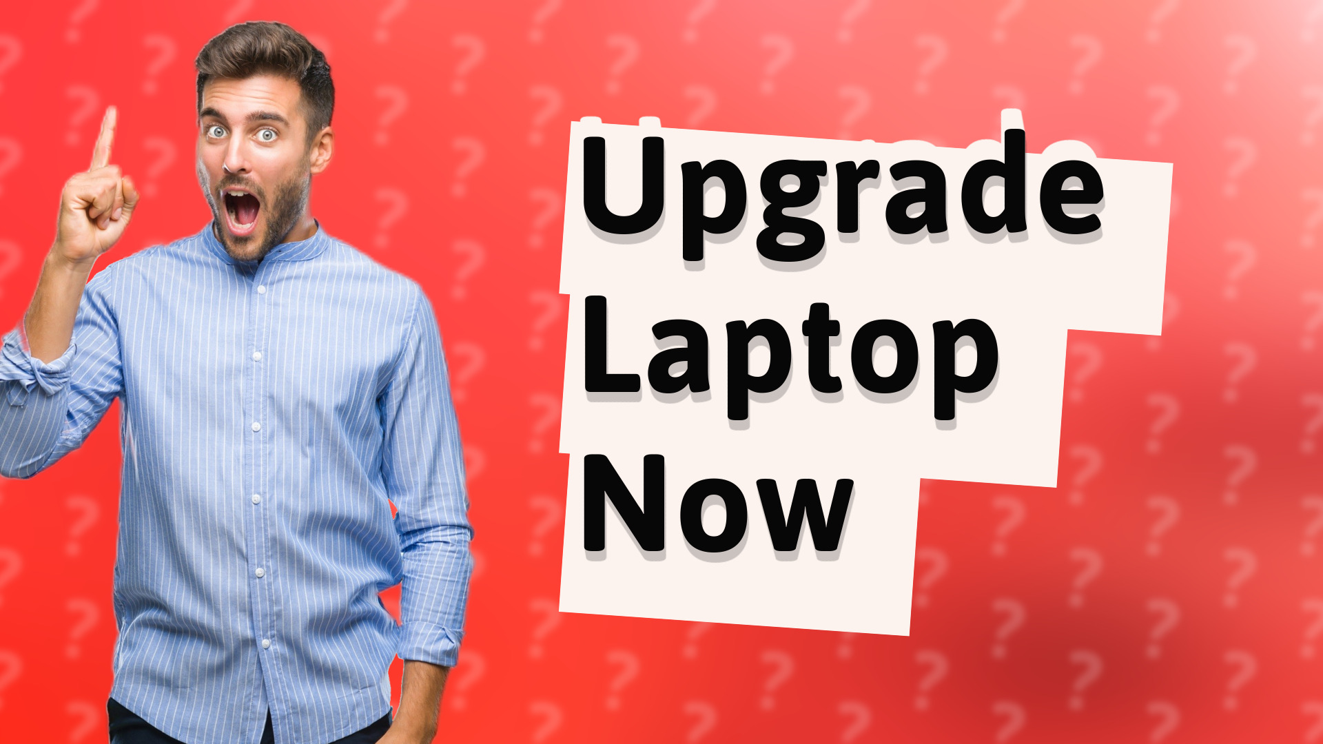 Upgrade Laptop Now