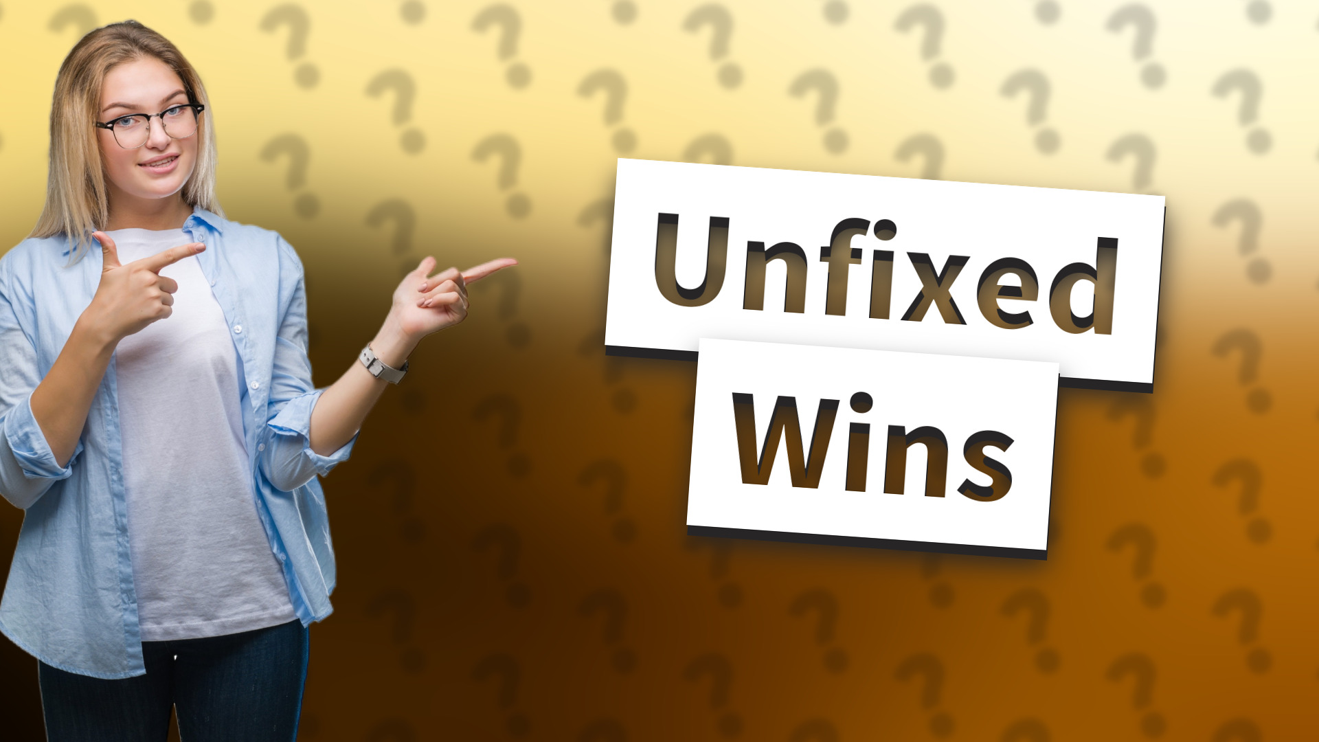 Unfixed Wins
