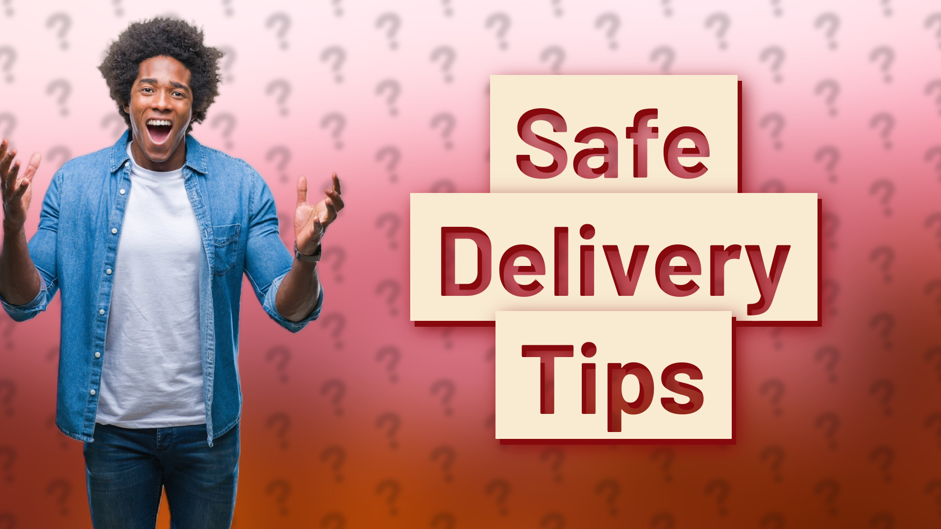 Safe Delivery Tips